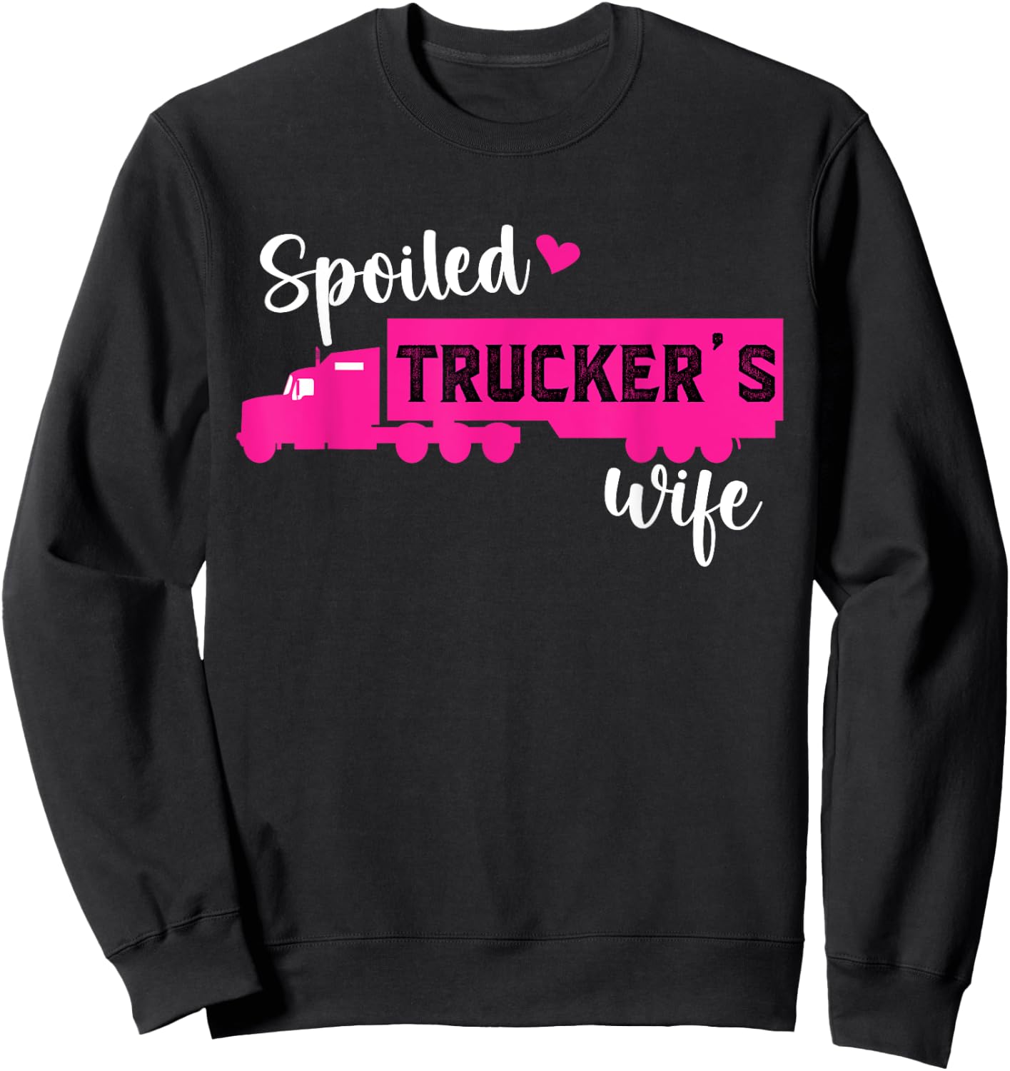 Spoiled Trucker's Wife Trucker Wife Of A Trucker Sweatshirt - Sweatshirt | Black