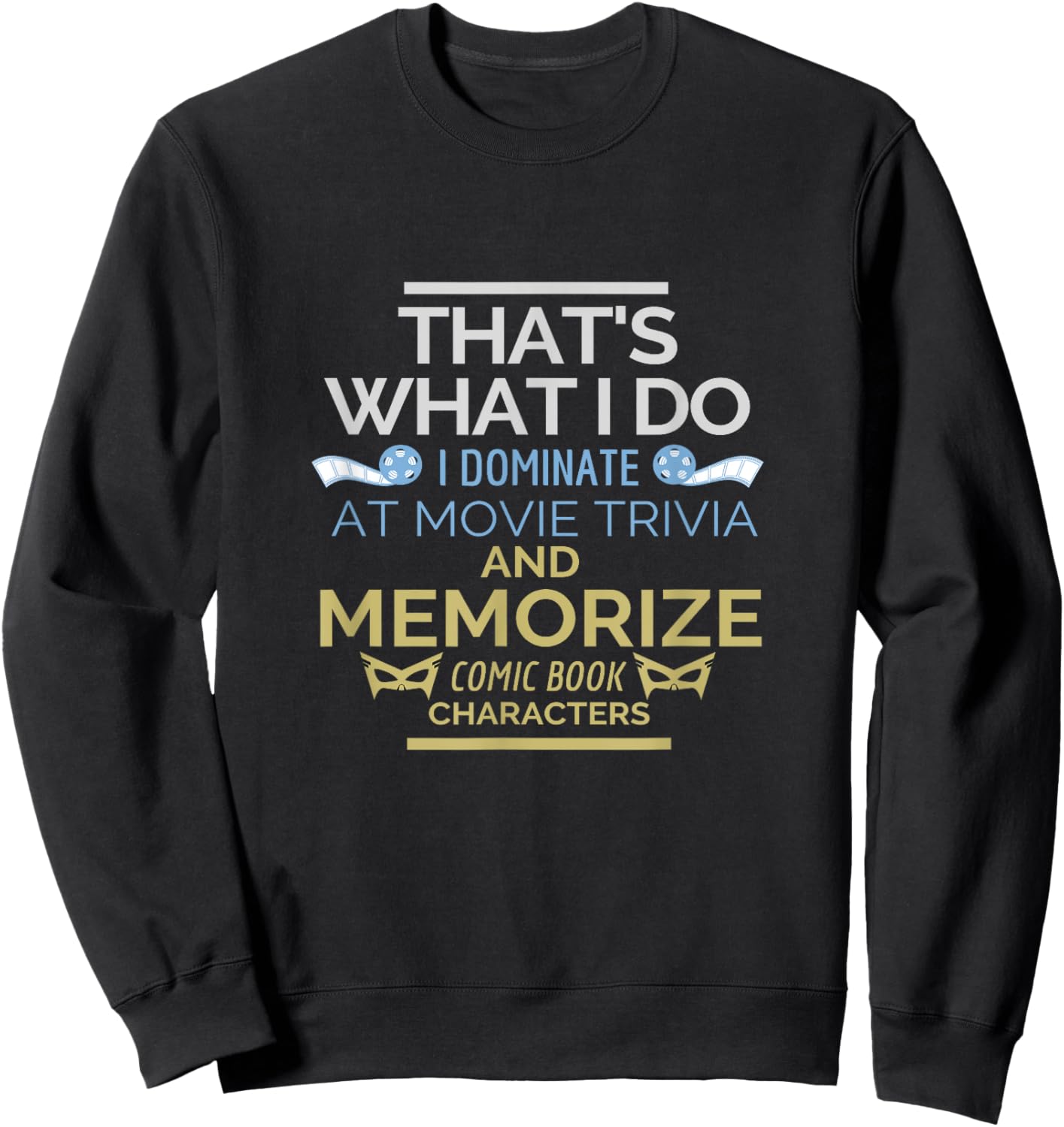 Funny Movie Trivia & Comic Book Fan Apparel Men & Women Gift Sweatshirt - Sweatshirt | Black