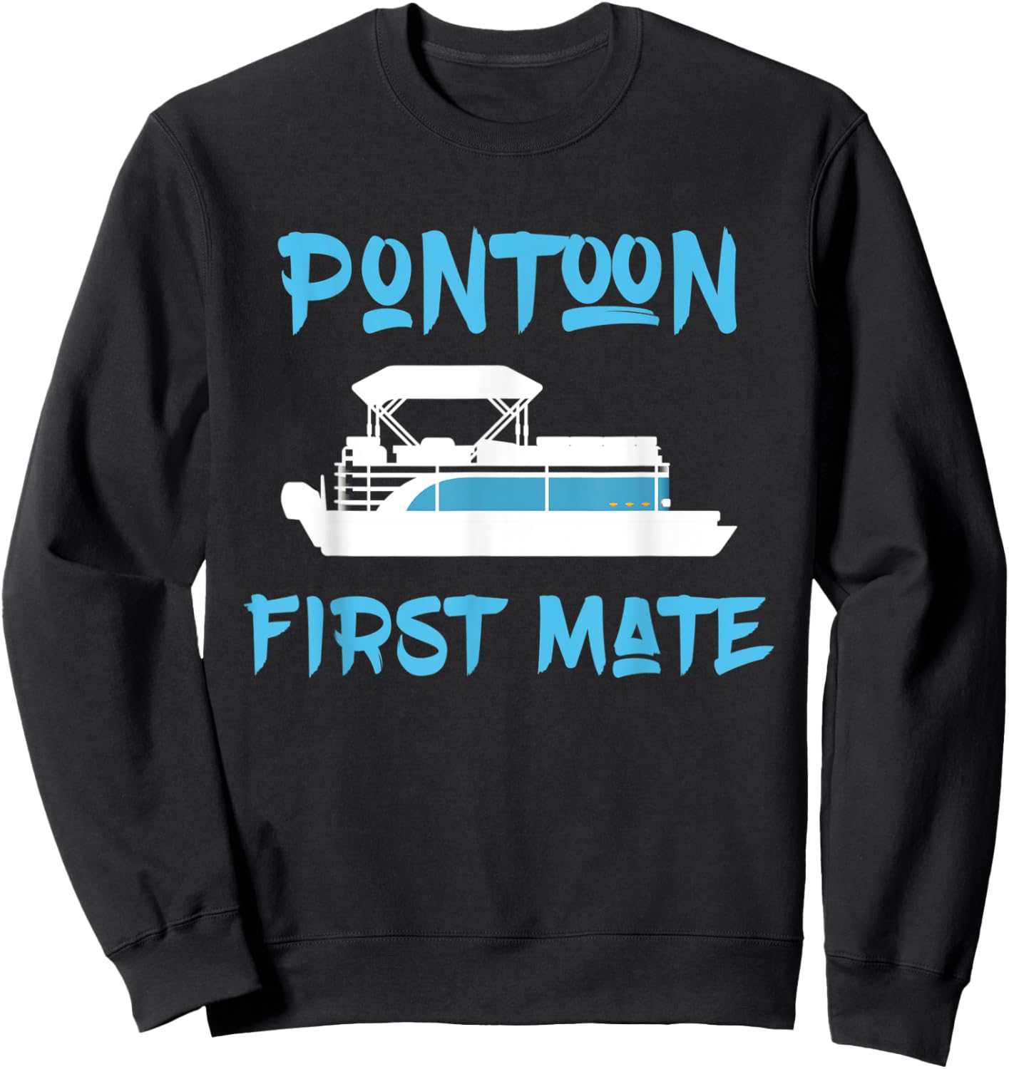 Pontoon First Mate Gift for Pontoon Boat Owner Boating Sweatshirt - Sweatshirt | Black