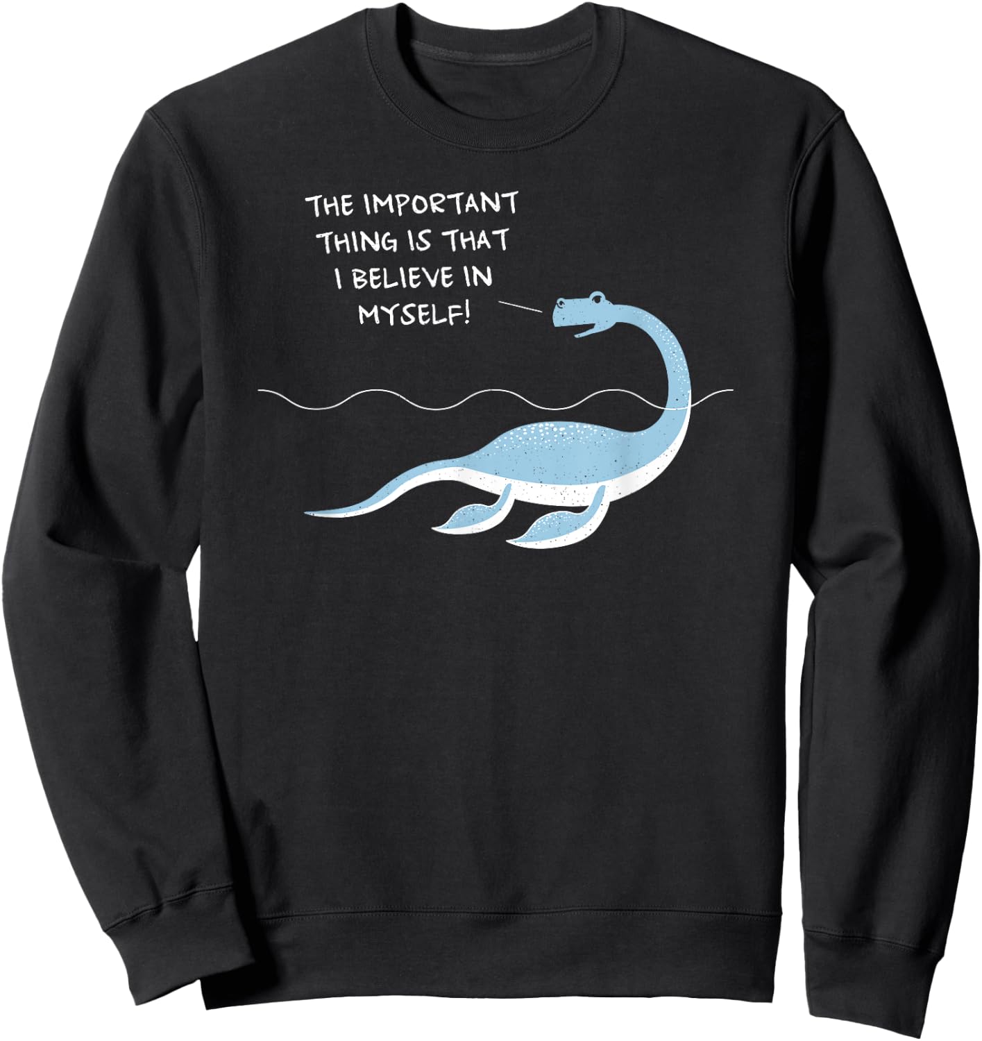 Nessie Loch Ness monster - believe in myself Sweatshirt - Sweatshirt | Black