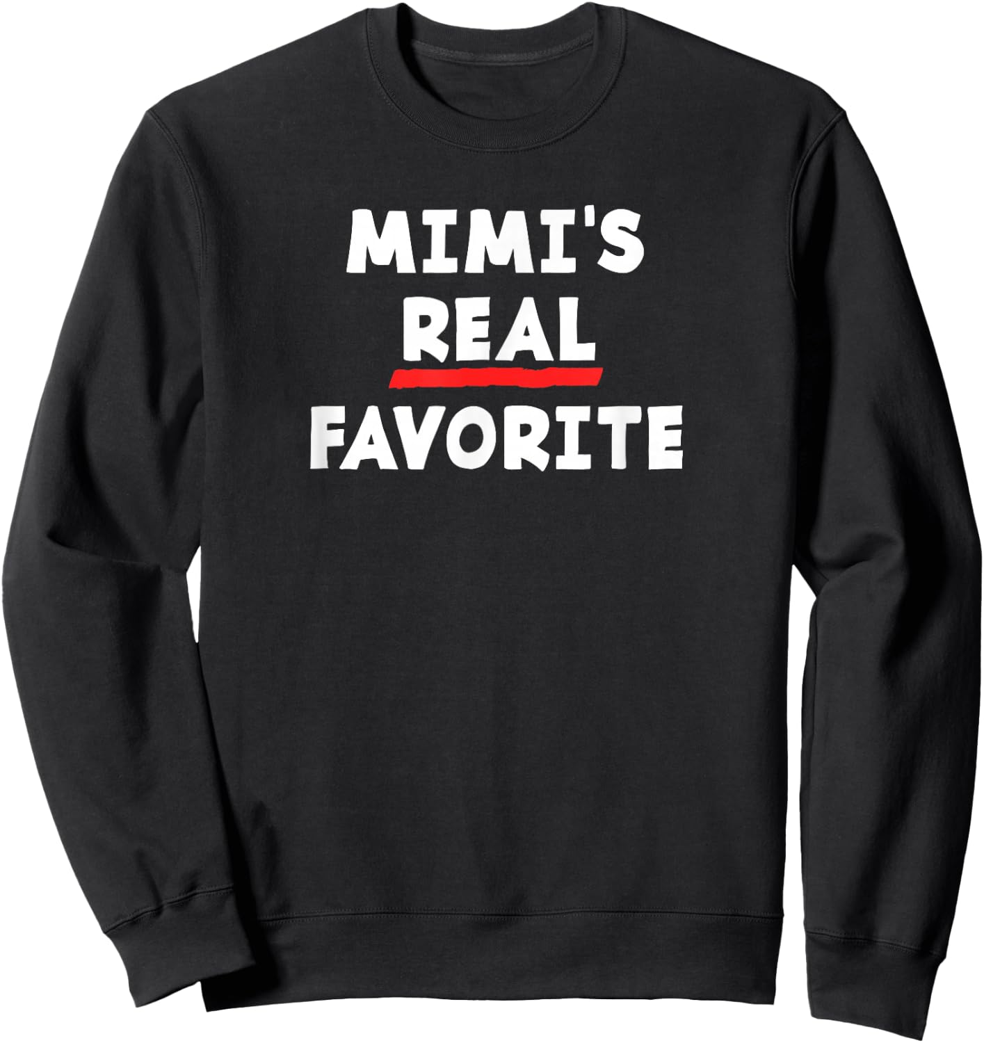 I'm Mimi's Real Favorite Grandchild Funny Sibling Rivalry Sweatshirt - Sweatshirt | Black