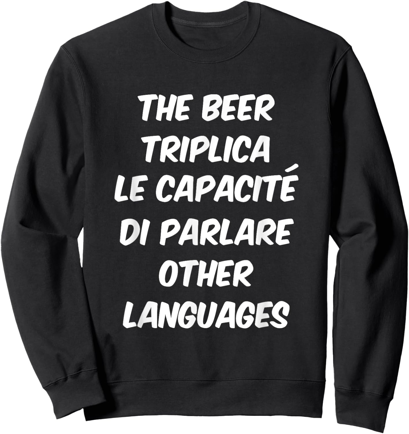 The Beer Triplica Le Capacité di Parlare Other Languages Sweatshirt - Sweatshirt | Black