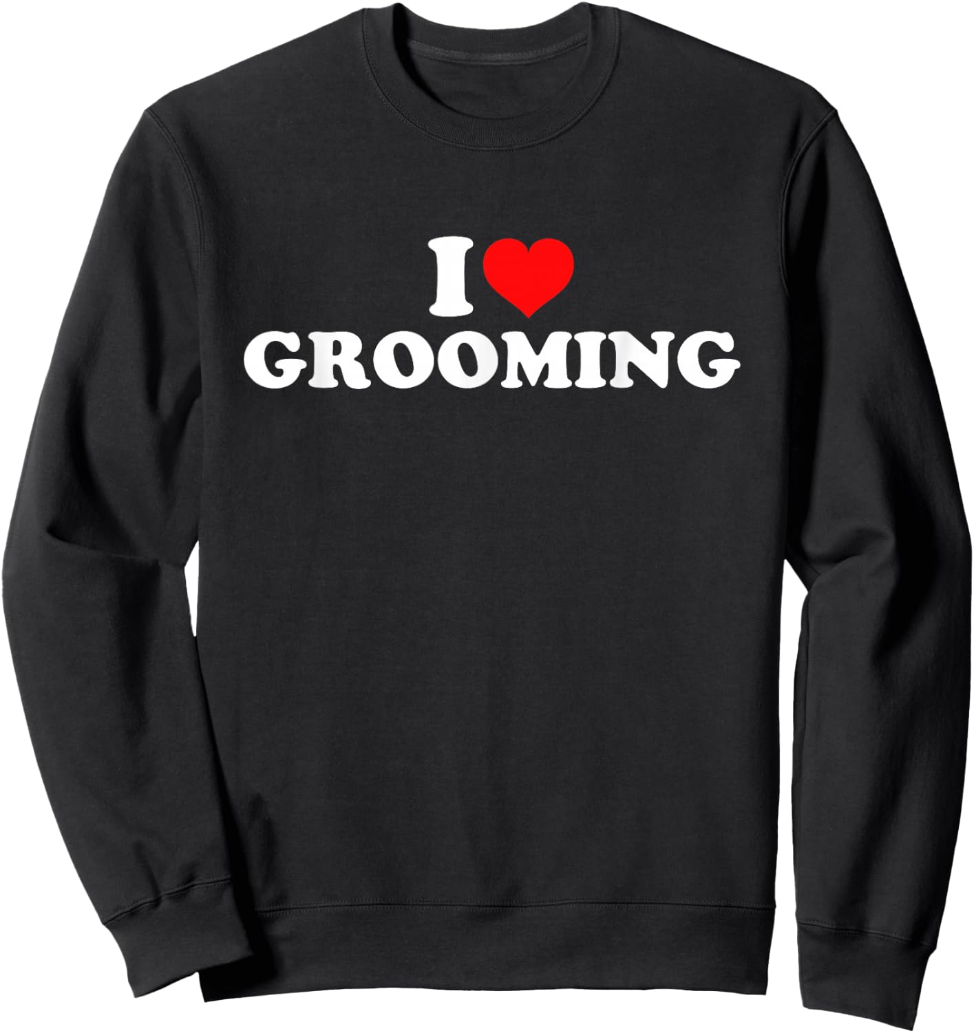 I Love Grooming Sweatshirt - Sweatshirt | Black