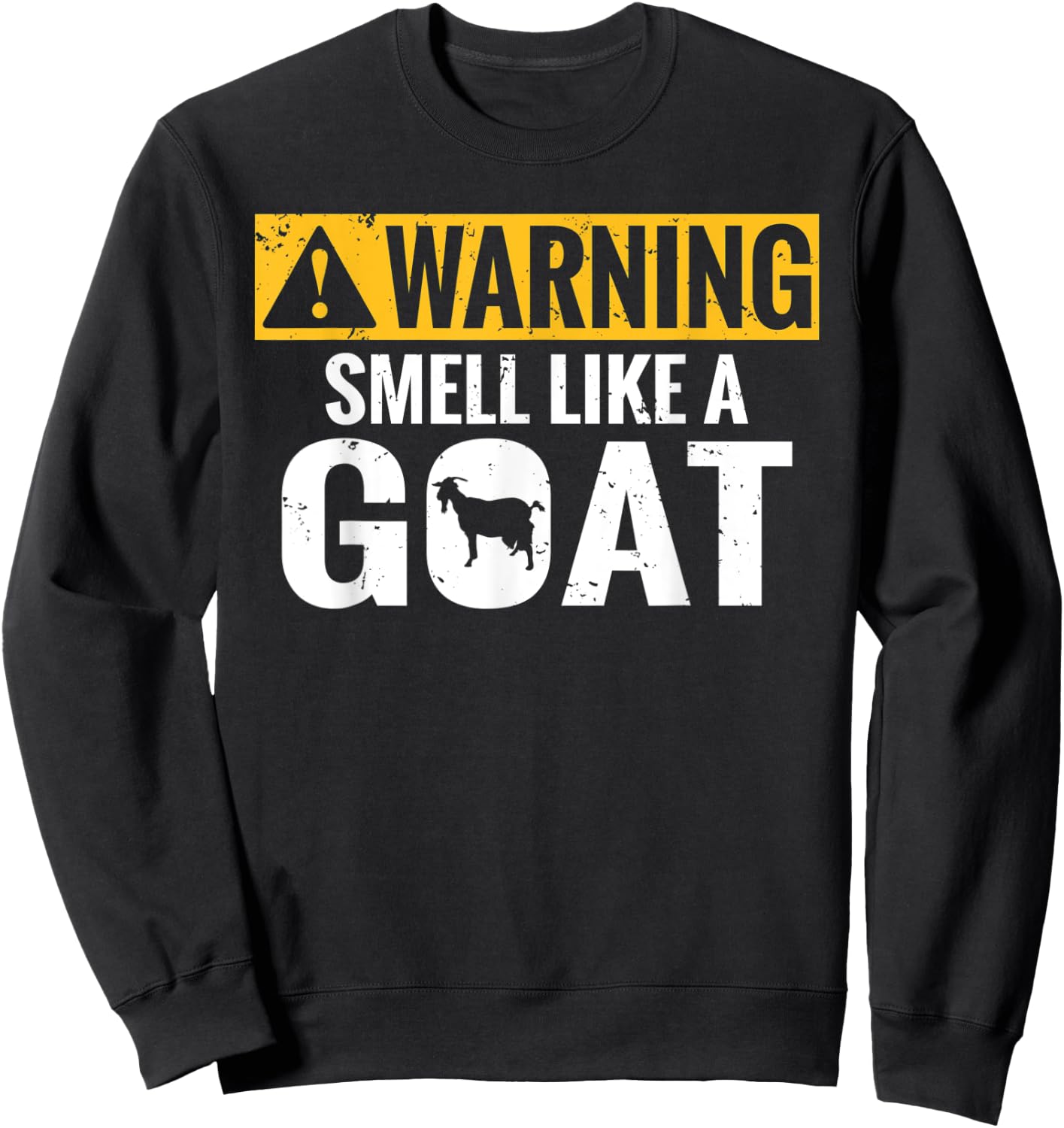 Warning smell like a Goat Goats lover Sweatshirt - Sweatshirt | Black