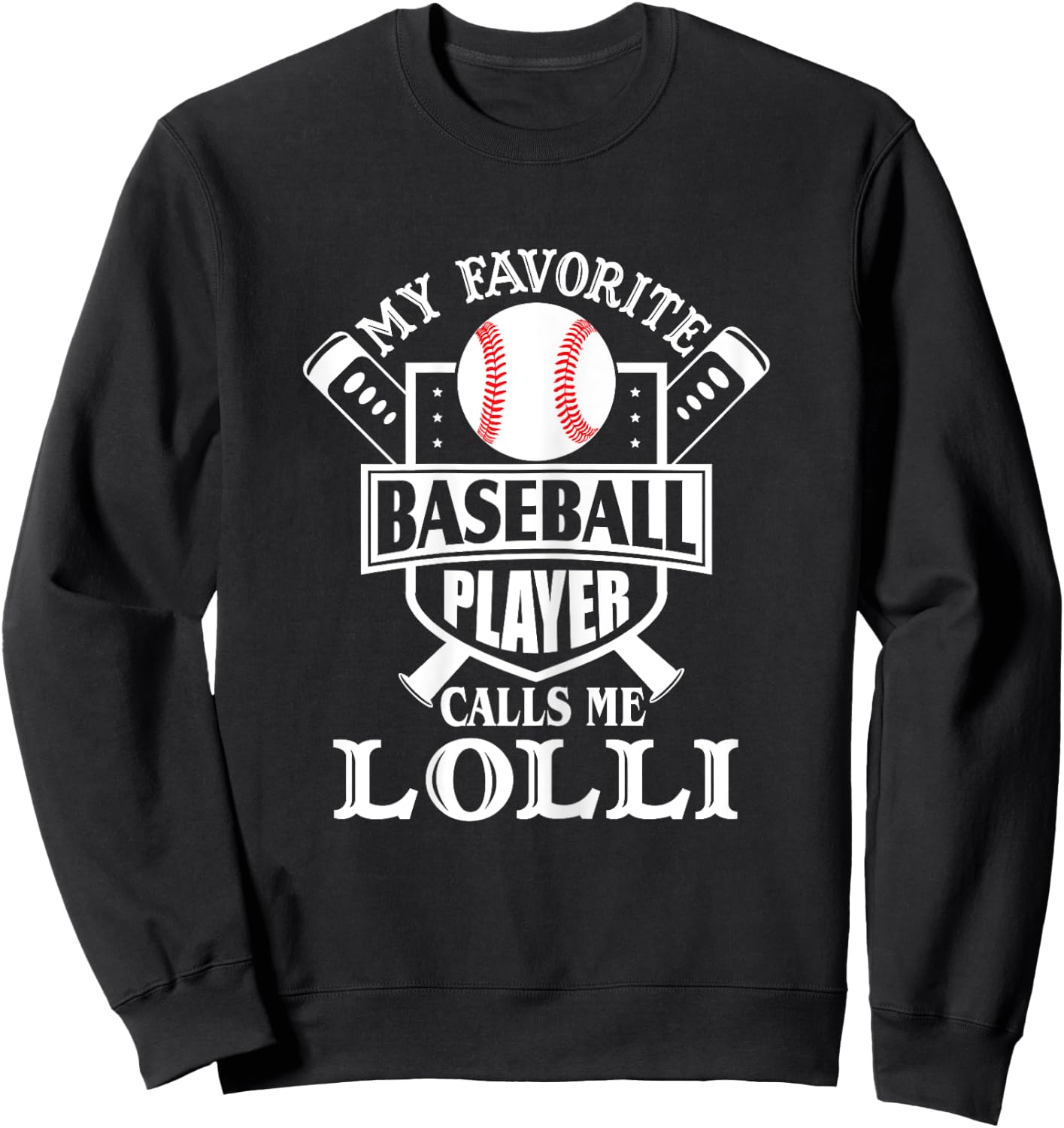 My favorite baseball player calls me Lolli Outfit Baseball Sweatshirt - Sweatshirt | Black