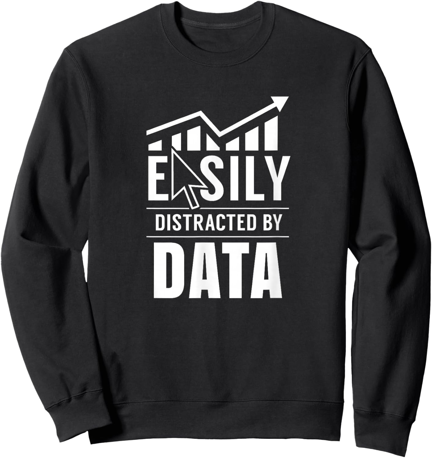 Easily distracted by data Analysis Geek Scientist Analyst Sweatshirt - Sweatshirt | Black