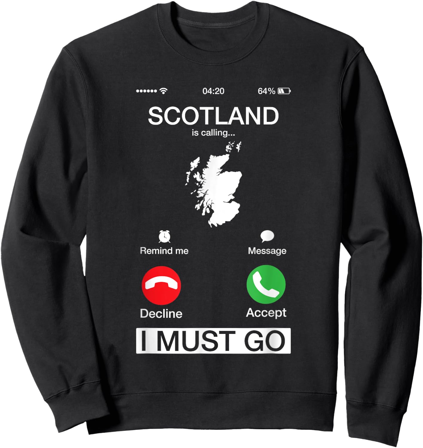 Scotland is Calling and I Must Go Funny Phone Screen Sweatshirt - Sweatshirt | Black