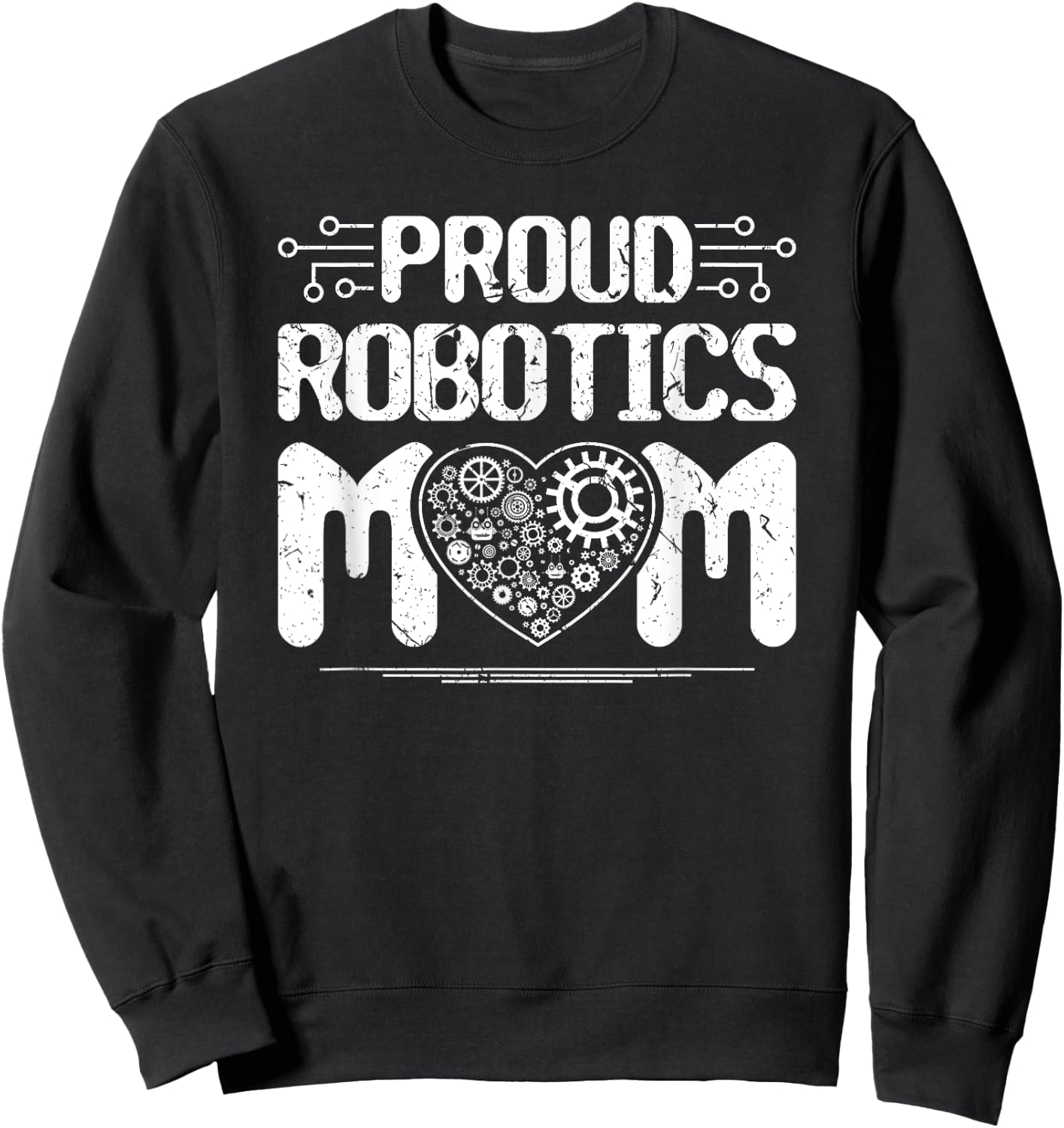 Proud Robotics Mom Robot Engineering Science Teacher Sweatshirt - Sweatshirt | Black