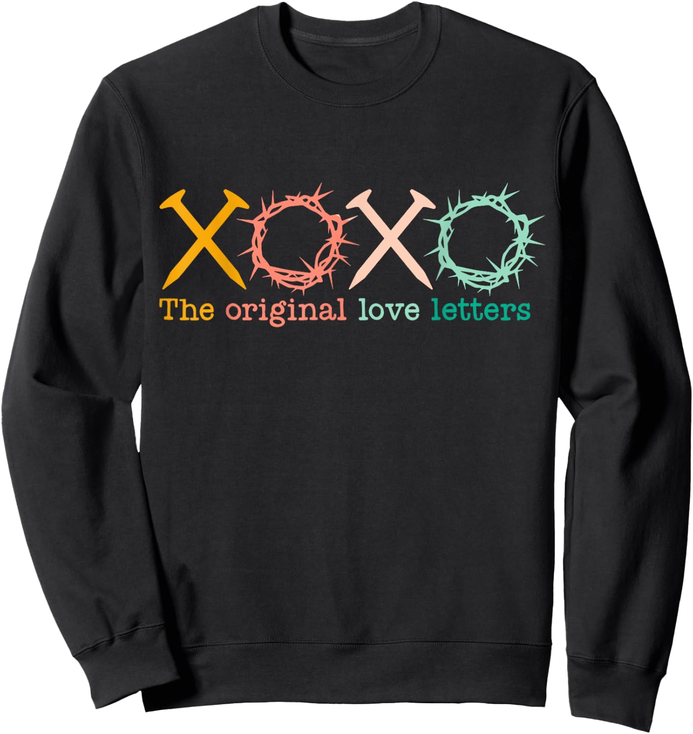 XOXO The Original Love Letters, Christian Pastel, Easter Day Sweatshirt - Sweatshirt | Black