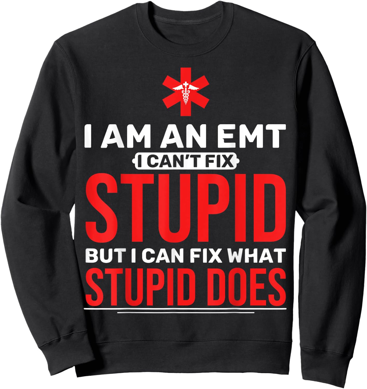 Funny EMT Paramedic Student EMT I Am EMT Sweatshirt - Sweatshirt | Black