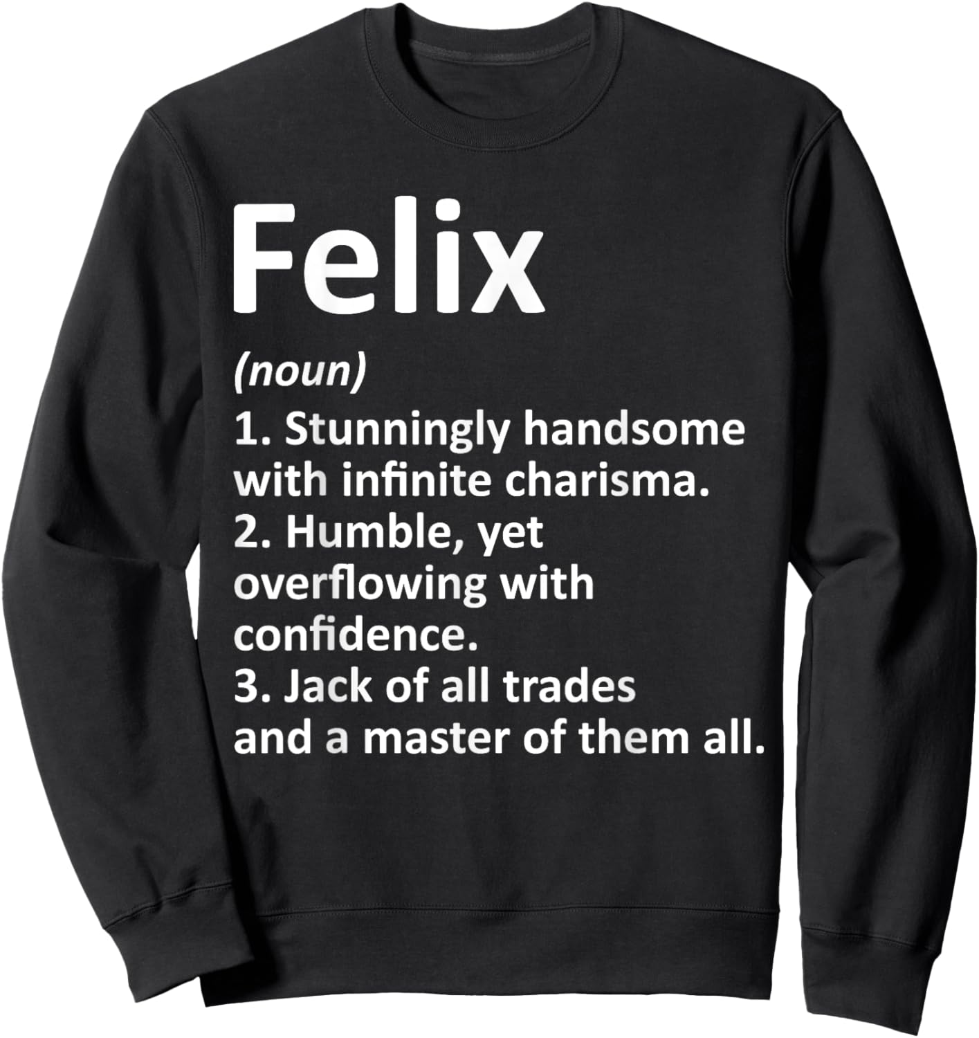 FELIX Definition Personalized Name Funny Birthday Gift Sweatshirt - Sweatshirt | Black