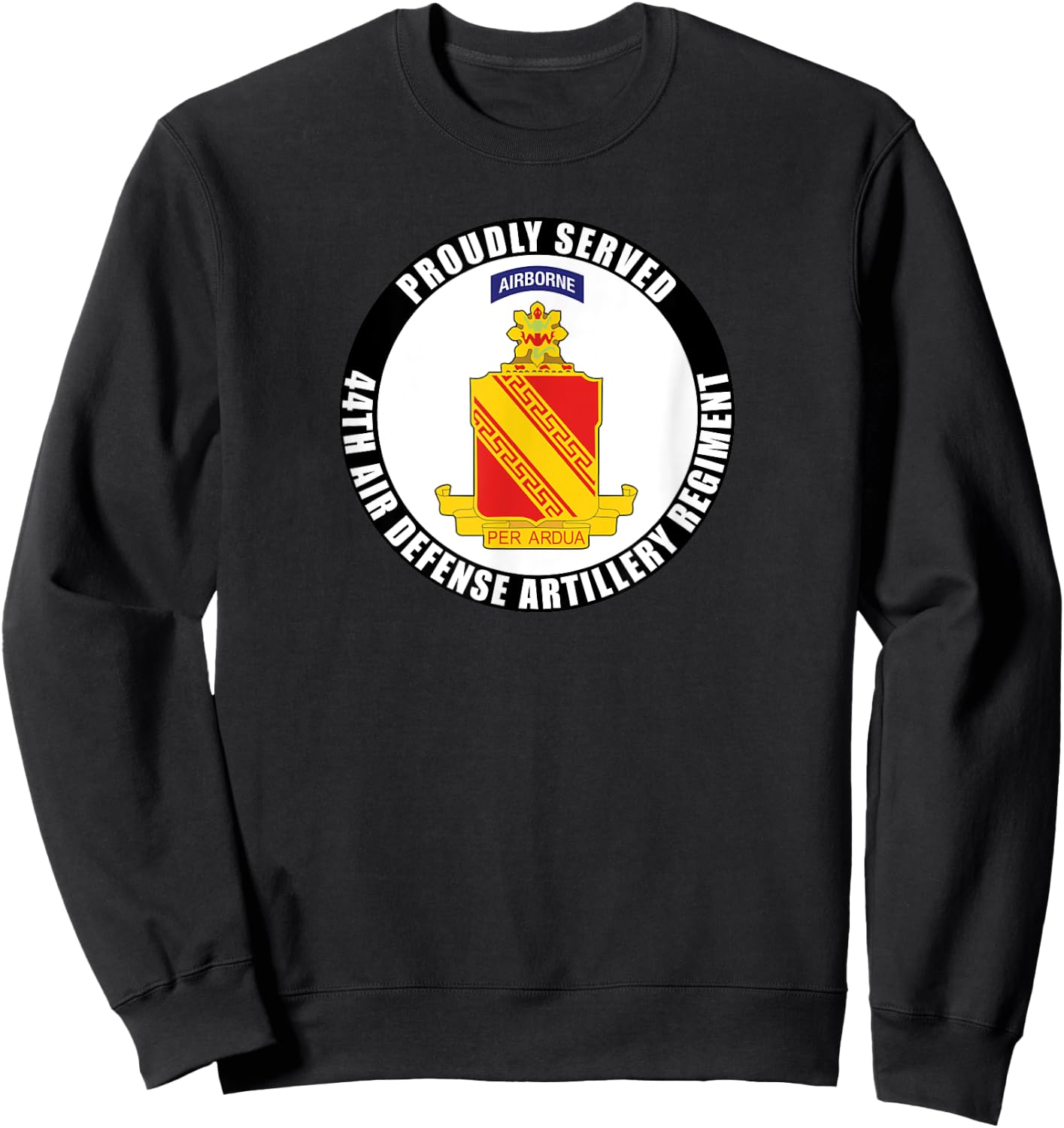 Proudly Served 44th Air Defense Artillery Regiment Army Vet Sweatshirt - Sweatshirt | Black