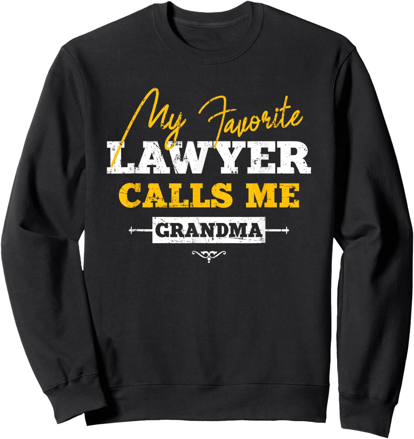 My Favorite Lawyer Calls Me Grandma Lawyer Grandchild Sweatshirt - Sweatshirt | Black