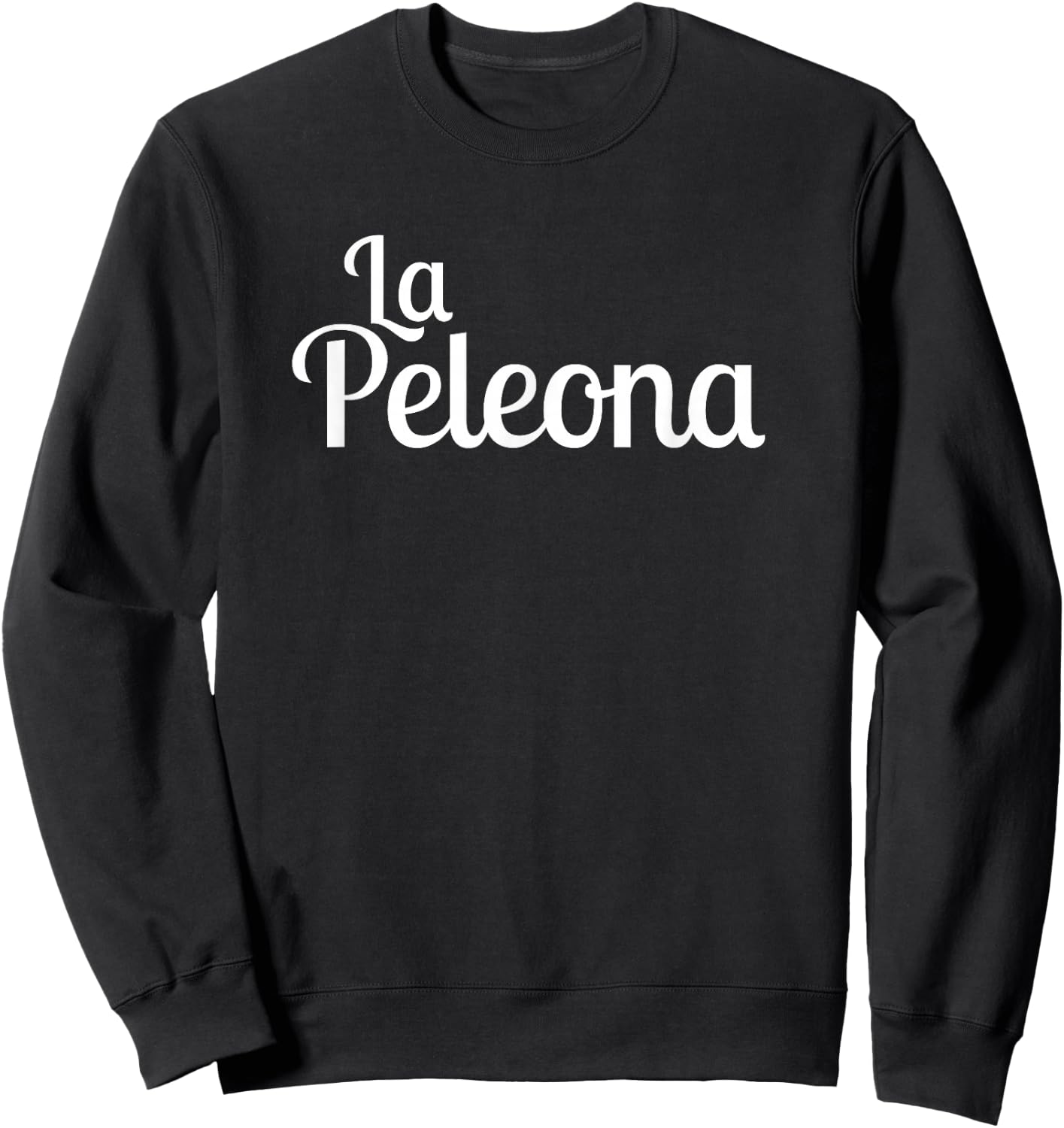 La Peleona funny latin couples matching shirt Sweatshirt - Sweatshirt | Black