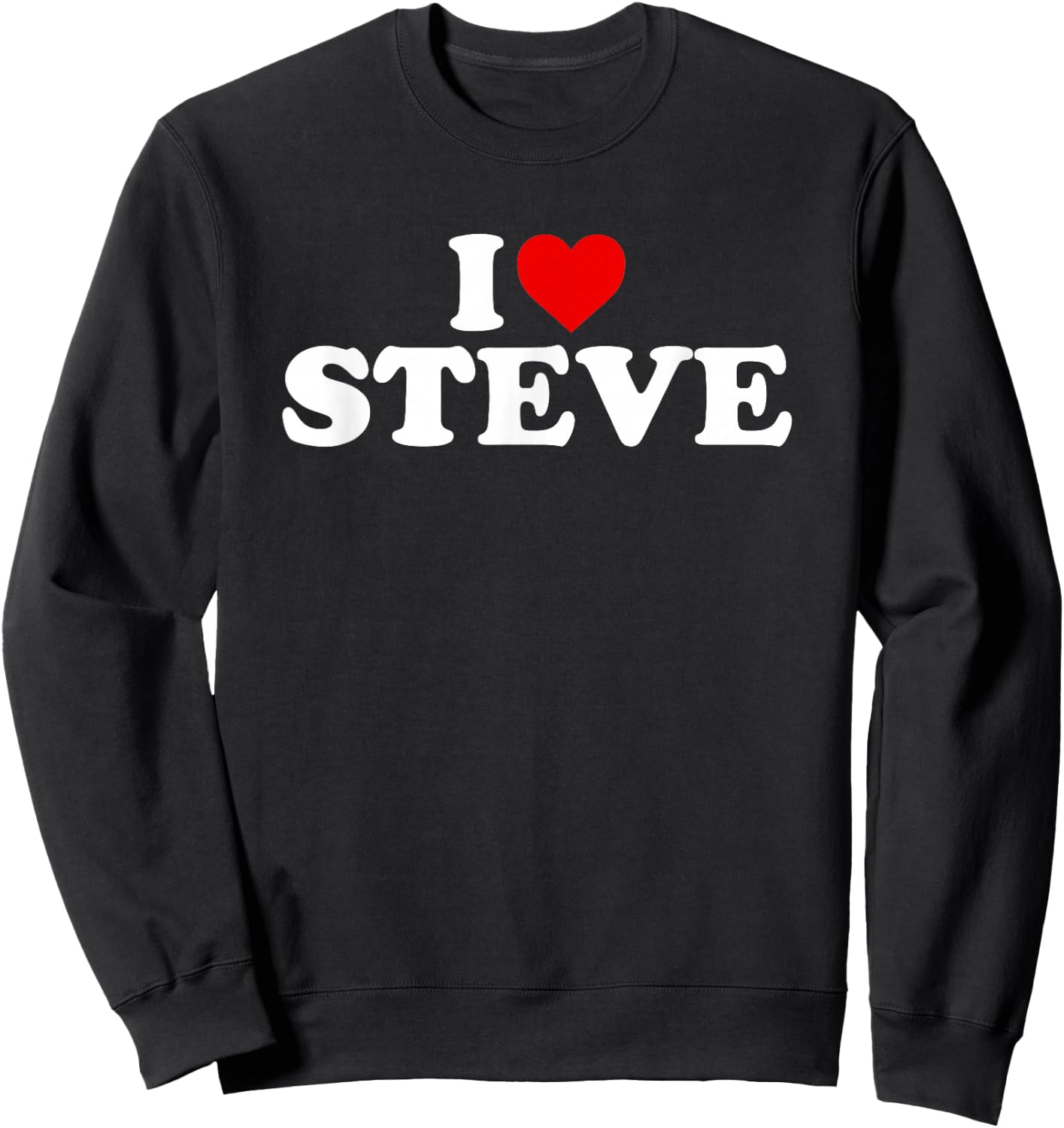 I Love Steve - Heart Sweatshirt - Sweatshirt | Black