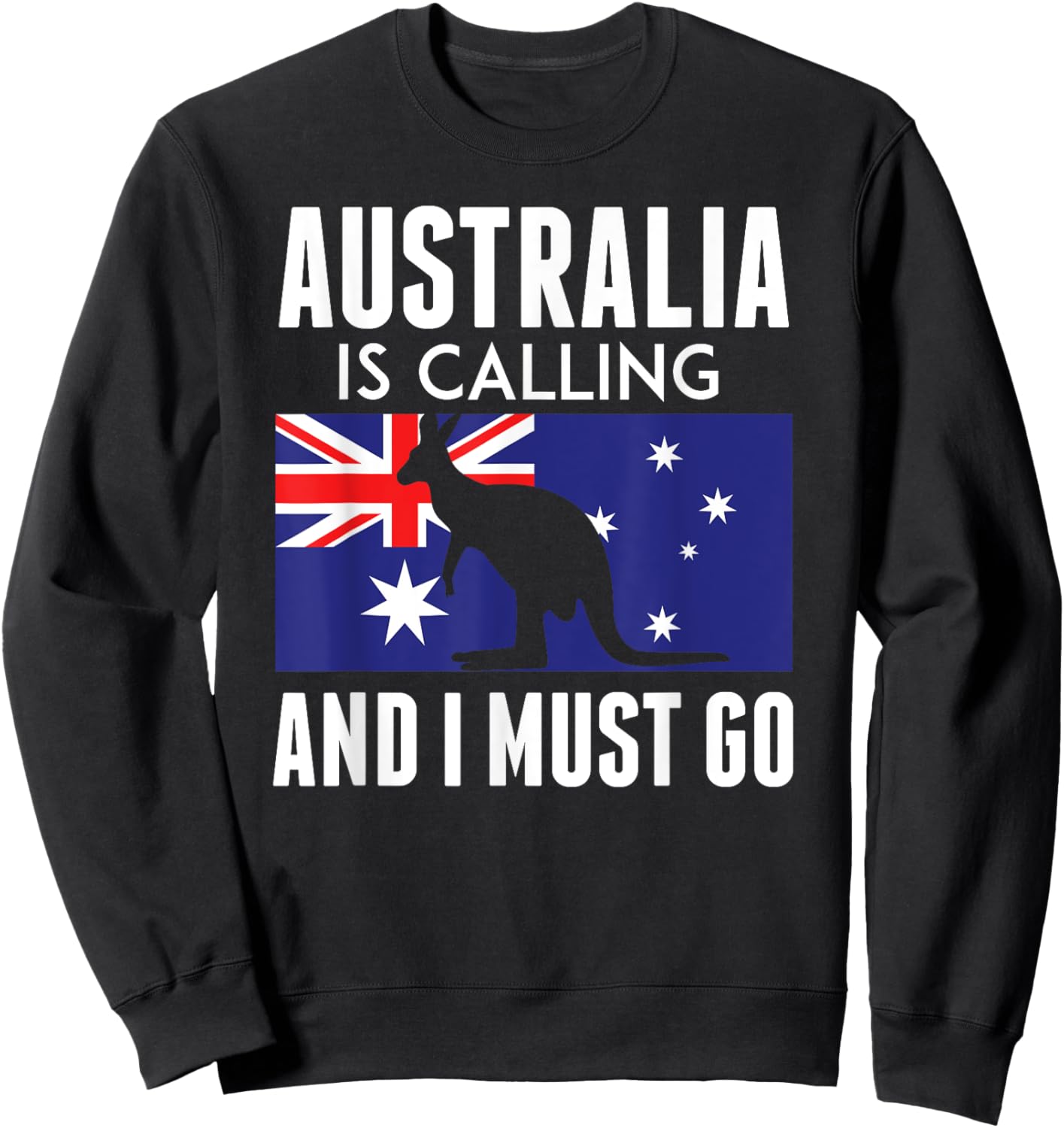 Australia Is Calling And I Must Go Kangaroo Travel Gift Sweatshirt - Sweatshirt | Black