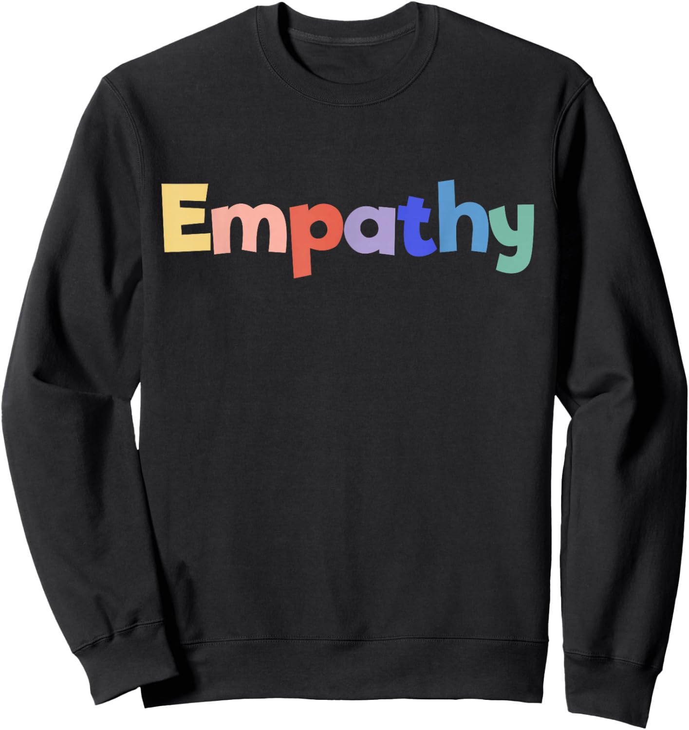 Empathy Rainbow Colors Be Kind & Understanding Empathy Sweatshirt - Sweatshirt | Black