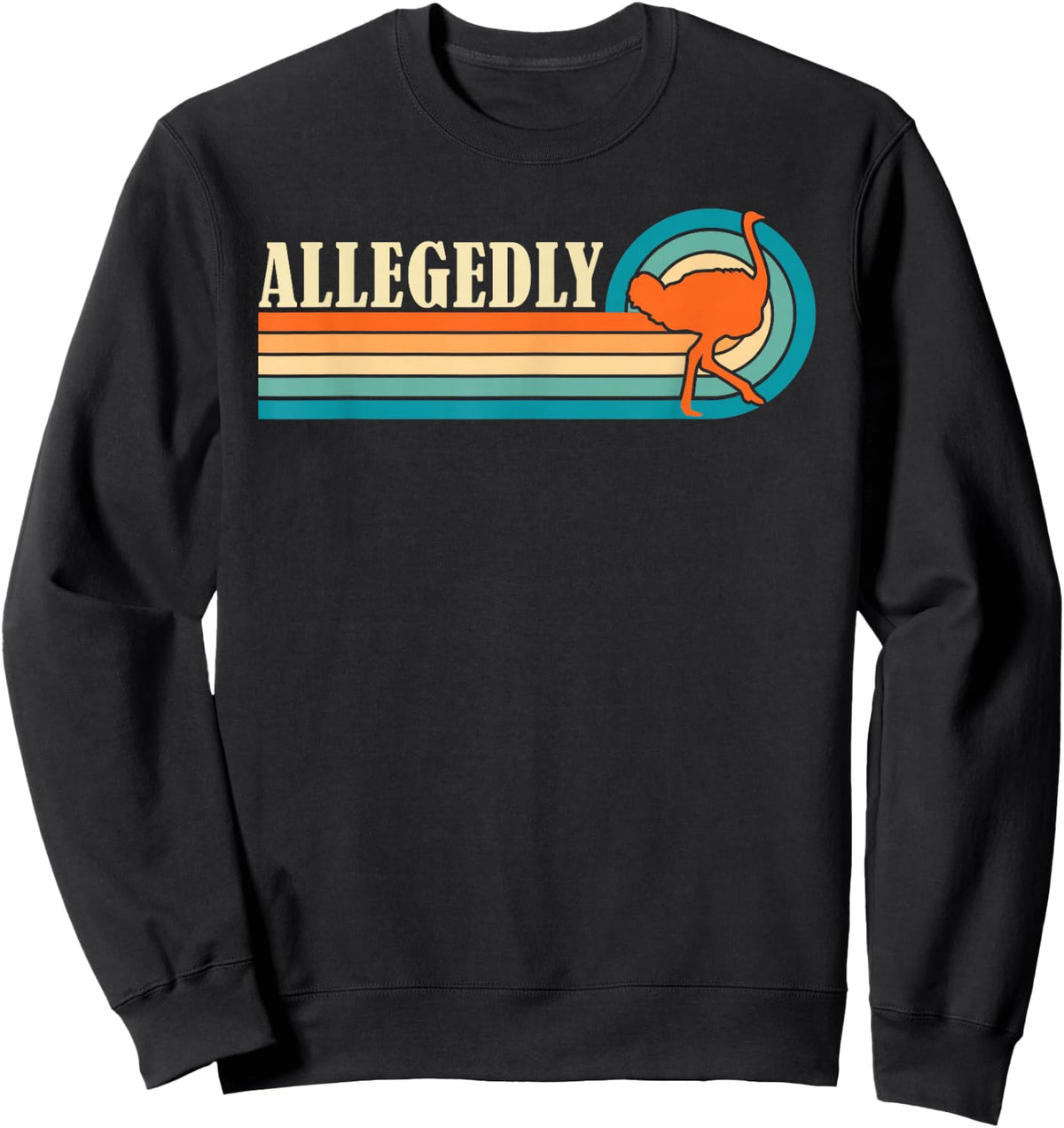 Allegedly Funny Ostrich -Adults Black Short Sleeve Small Classic Fit Cotton Blend Imported Sweatshirt - Sweatshirt | Black