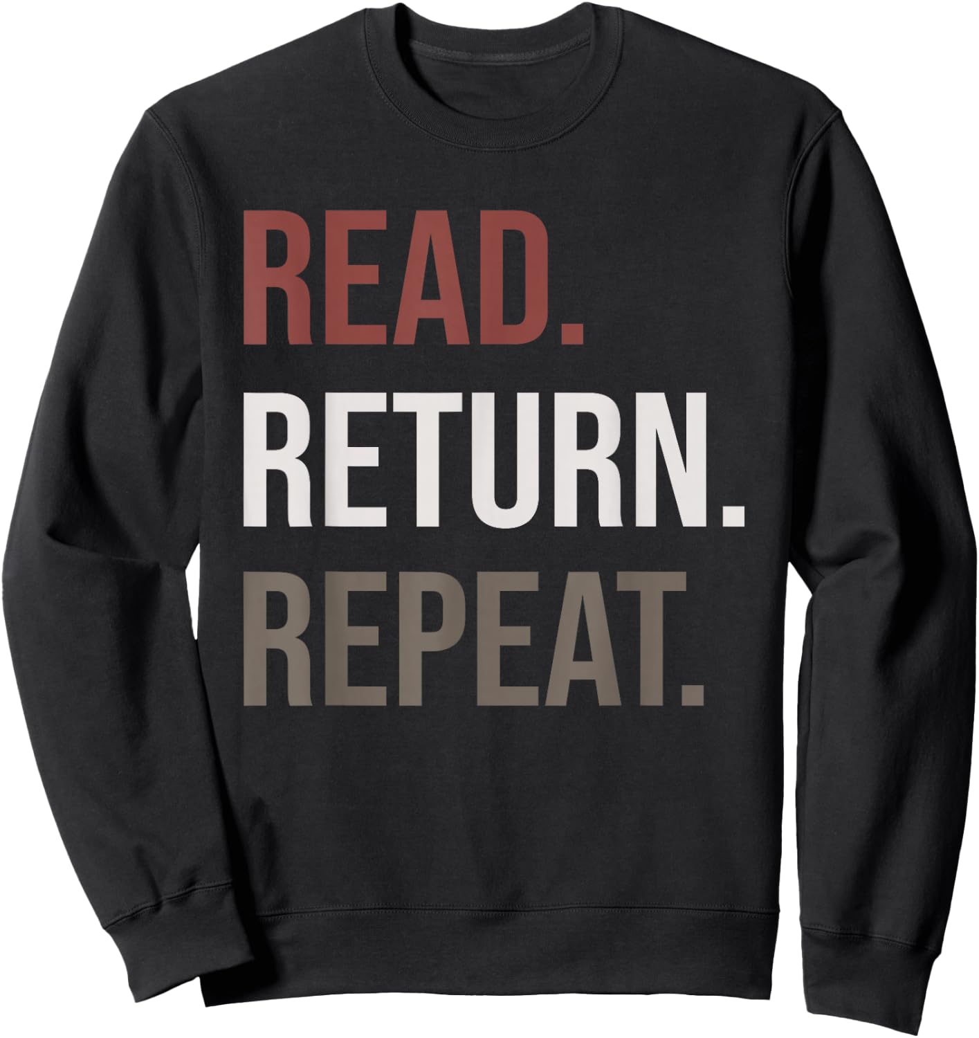Funny Reading, Read Return Repeat, Funny Librarian Library Sweatshirt - Sweatshirt | Black