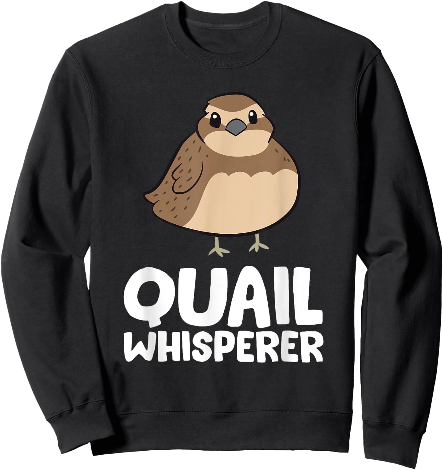 Funny Quail Whisperer Love Quail Birds Sweatshirt - Sweatshirt | Black