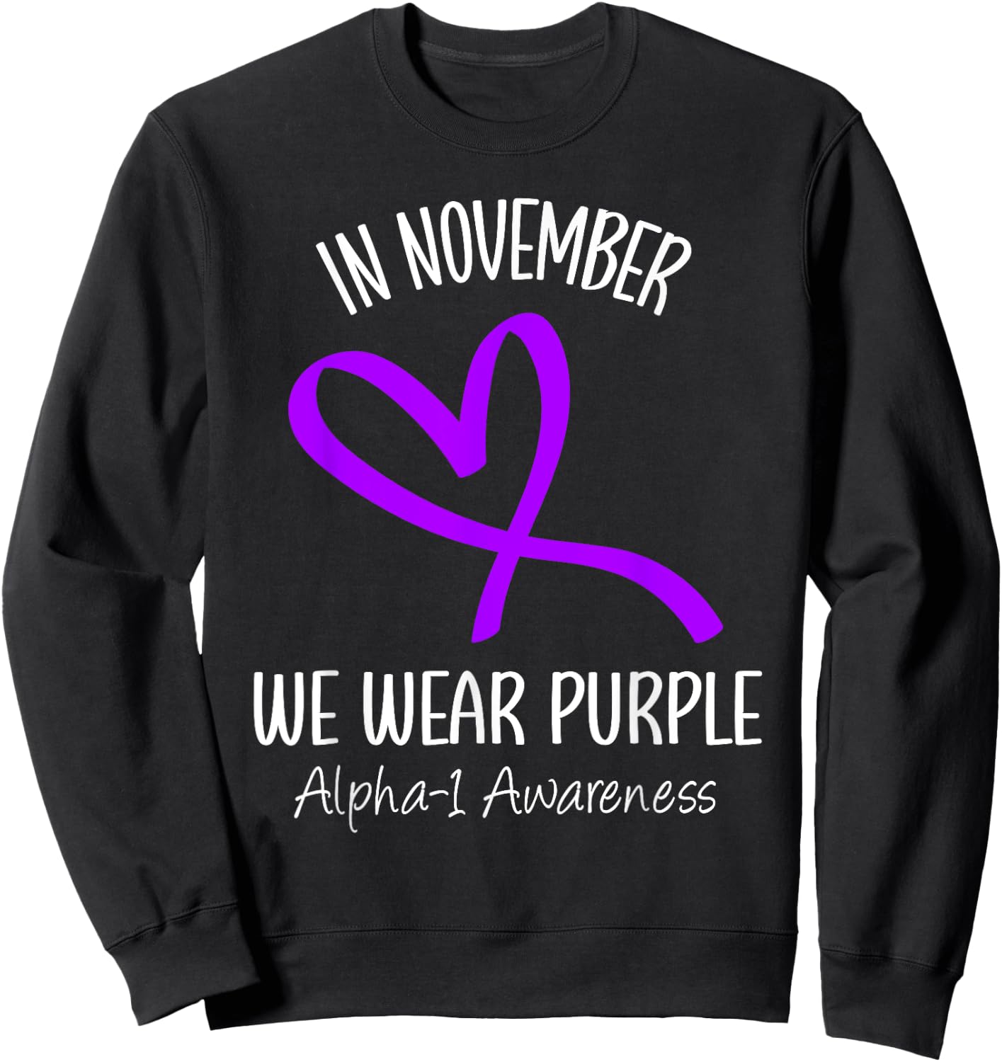 Heart Purple Alpha-1 Antitrypsin Deficiency Awareness Month Sweatshirt - Sweatshirt | Black