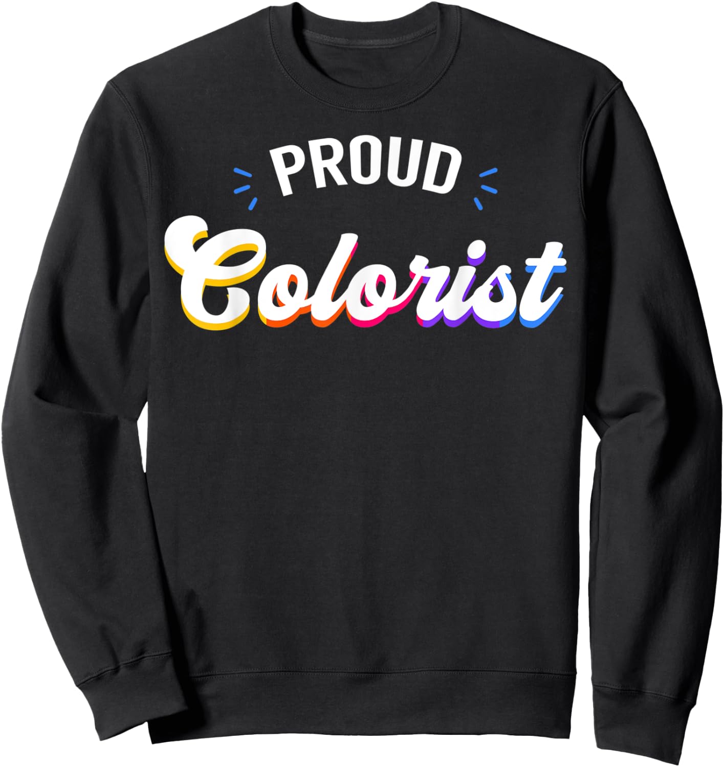 Proud Colorist Job Sweatshirt - Sweatshirt | Black