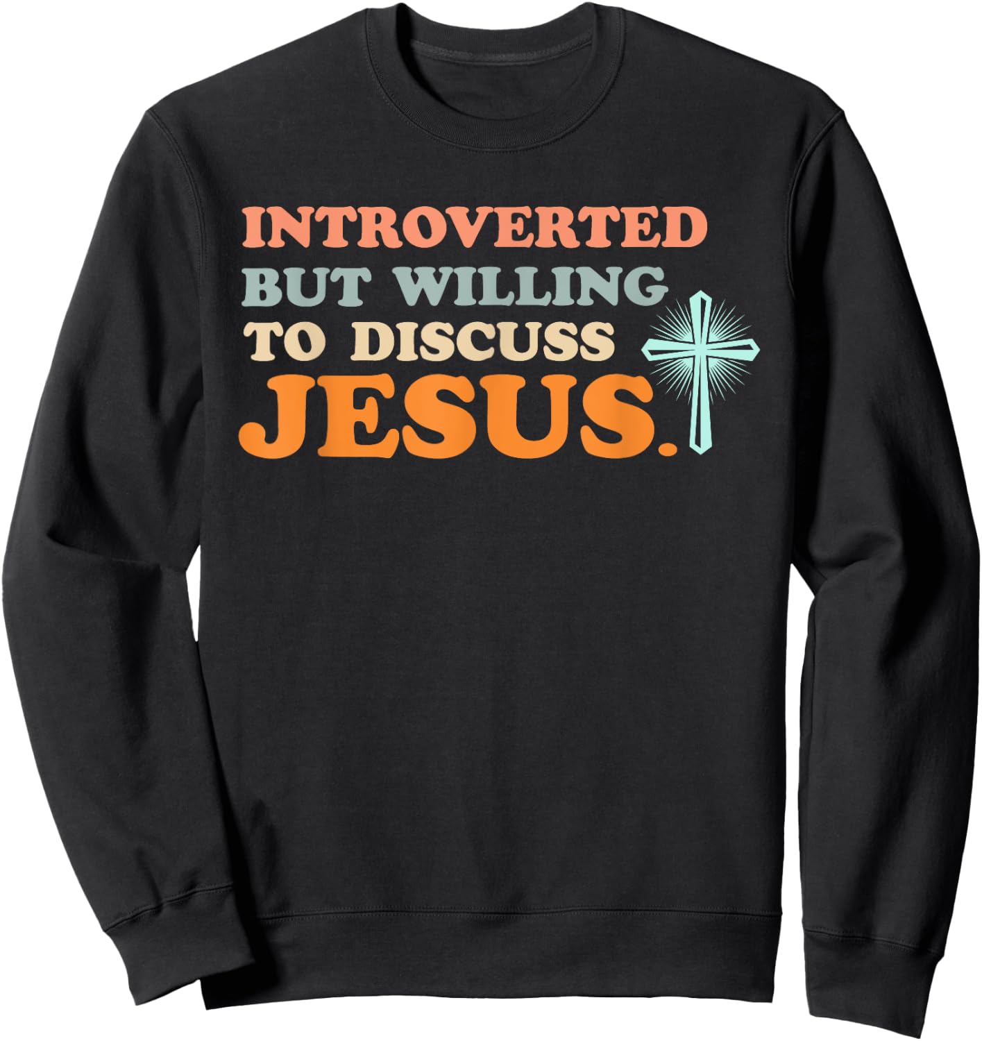 Introverted But Willing to Discuss Jesus Christian Sweatshirt - Sweatshirt | Black