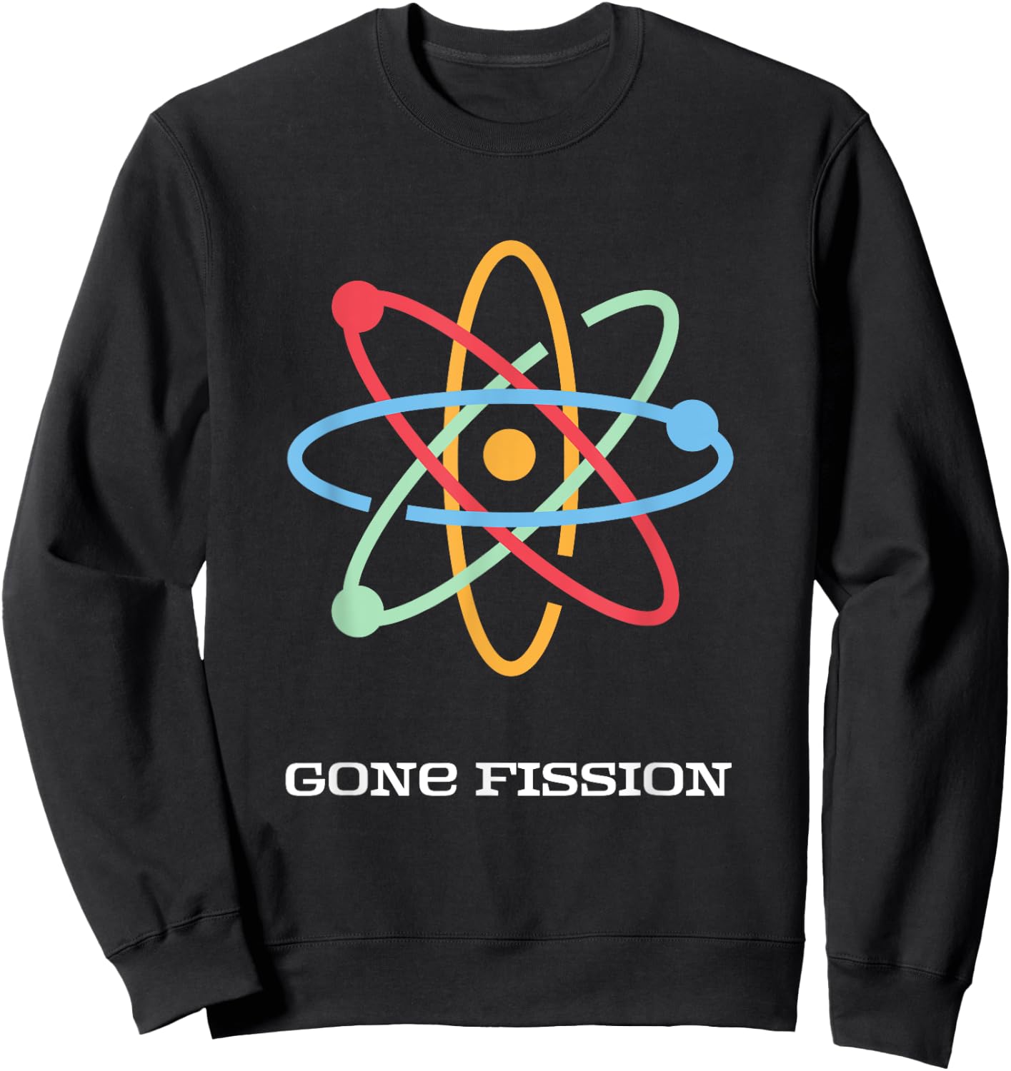 Gone Fission Nuclear Novelty Sweatshirt - Sweatshirt | Black