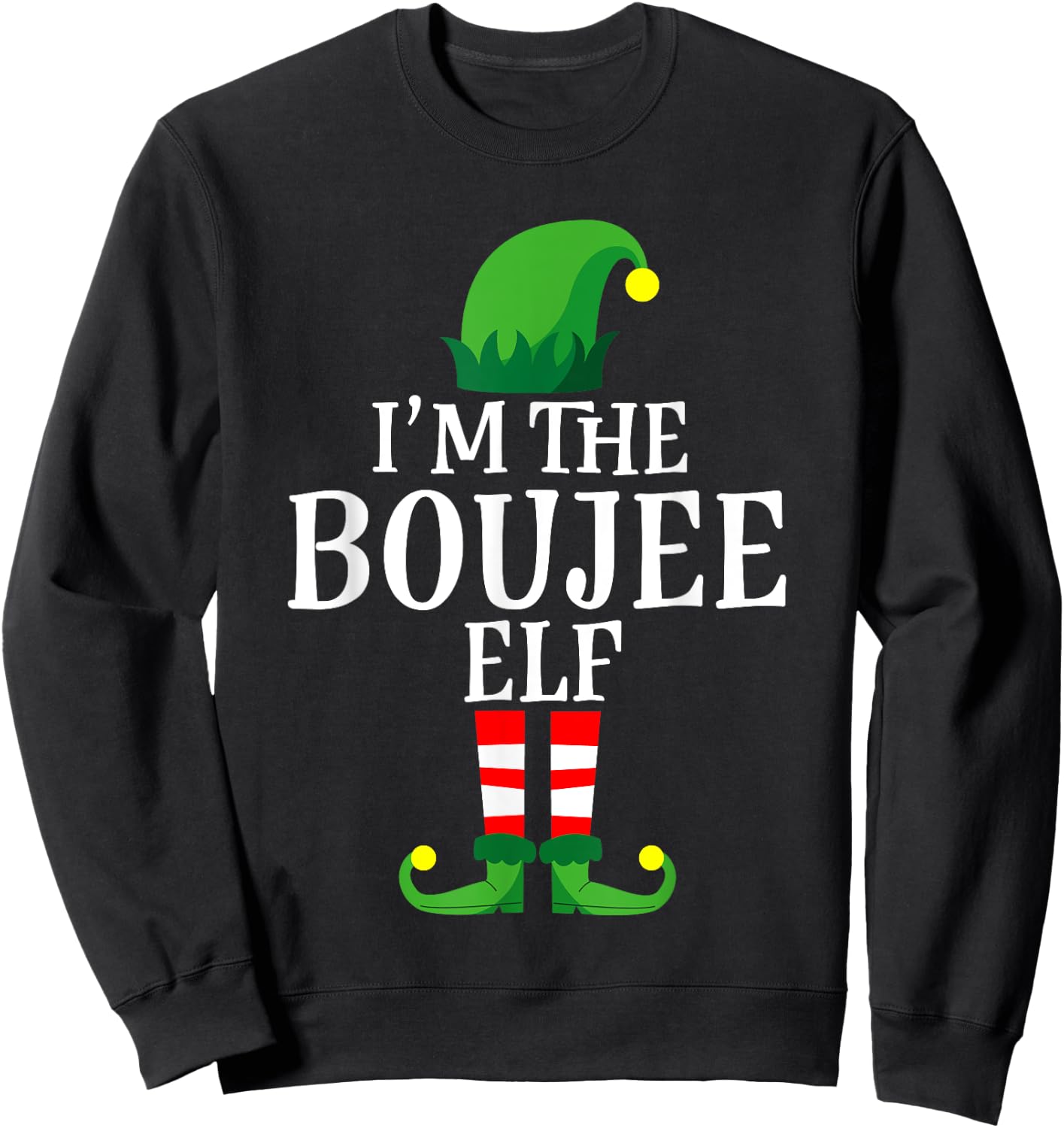 I'm The Boujee Elf Apparel, Funny Christmas Family Matching Sweatshirt - Sweatshirt | Black