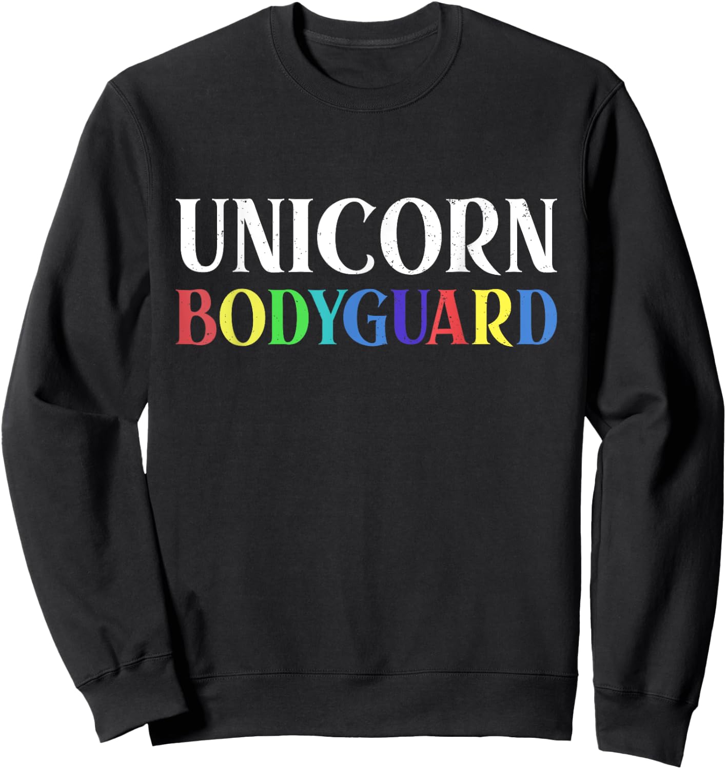 Unicorn Bodyguard Halloween Dad Mom Daughter Distressed Sweatshirt - Sweatshirt | Black