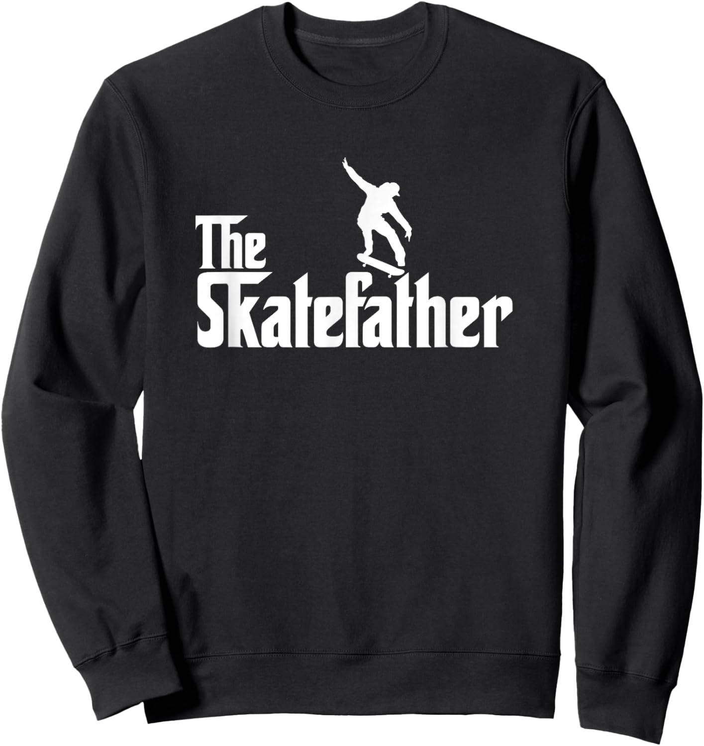 Skateboard Dad Like A Normal Dad Only Cool Father Skate Sweatshirt - Sweatshirt | Black