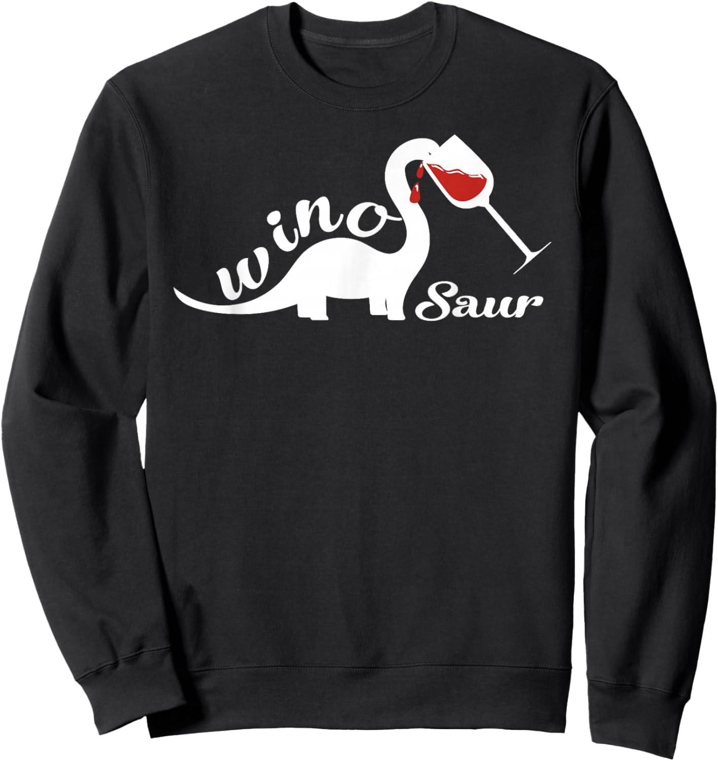Winosaur Funny Wine Drinking Gifts Brontosaurus Sweatshirt - Sweatshirt | Black