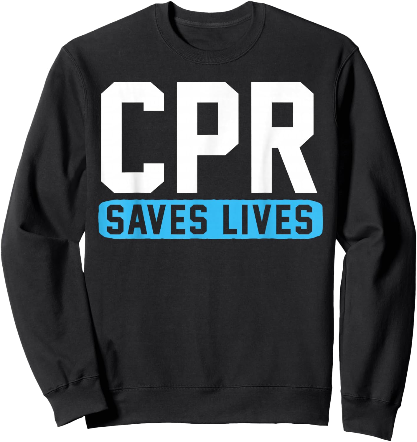 CPR saves lives Sweatshirt - Sweatshirt | Black