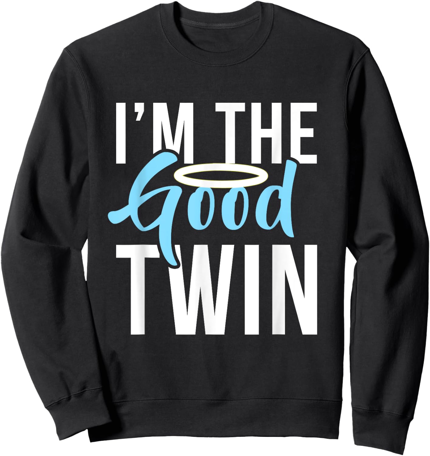 Funny The Good Bad Evil Twin Gift Im The Good Twin | Funny Halloween Horror Sweatshirt - Sweatshirt | Black
