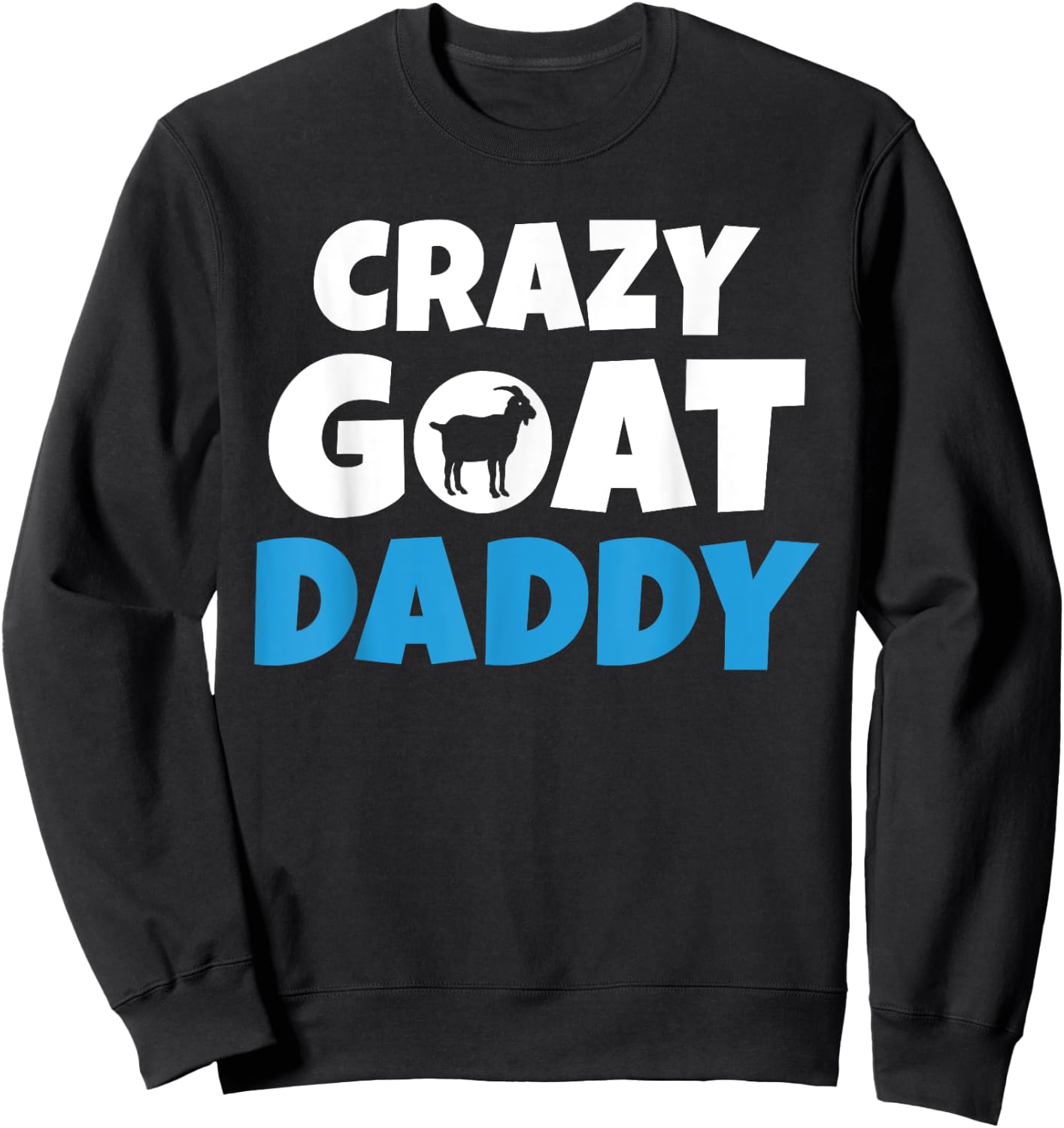 Crazy Goat Daddy Goats lover Sweatshirt - Sweatshirt | Black
