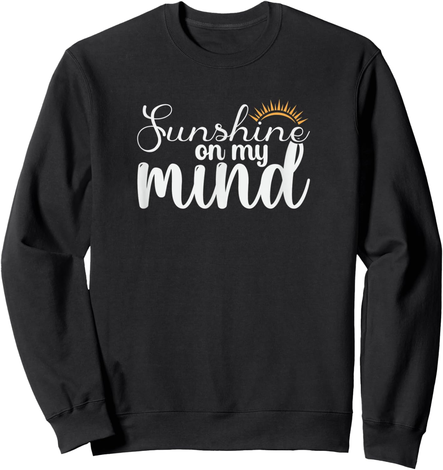 Sunshine On My Mind Sun and Summertime Women Sweatshirt - Sweatshirt | Black