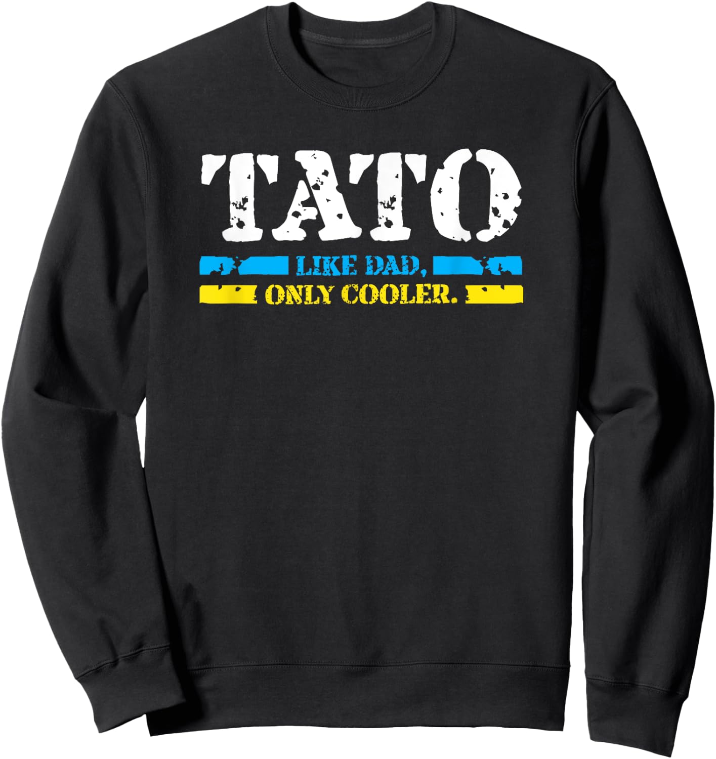 Ukrainian Tato Like Dad, Only Cooler Father Day Best Gifts Sweatshirt - Sweatshirt | Black