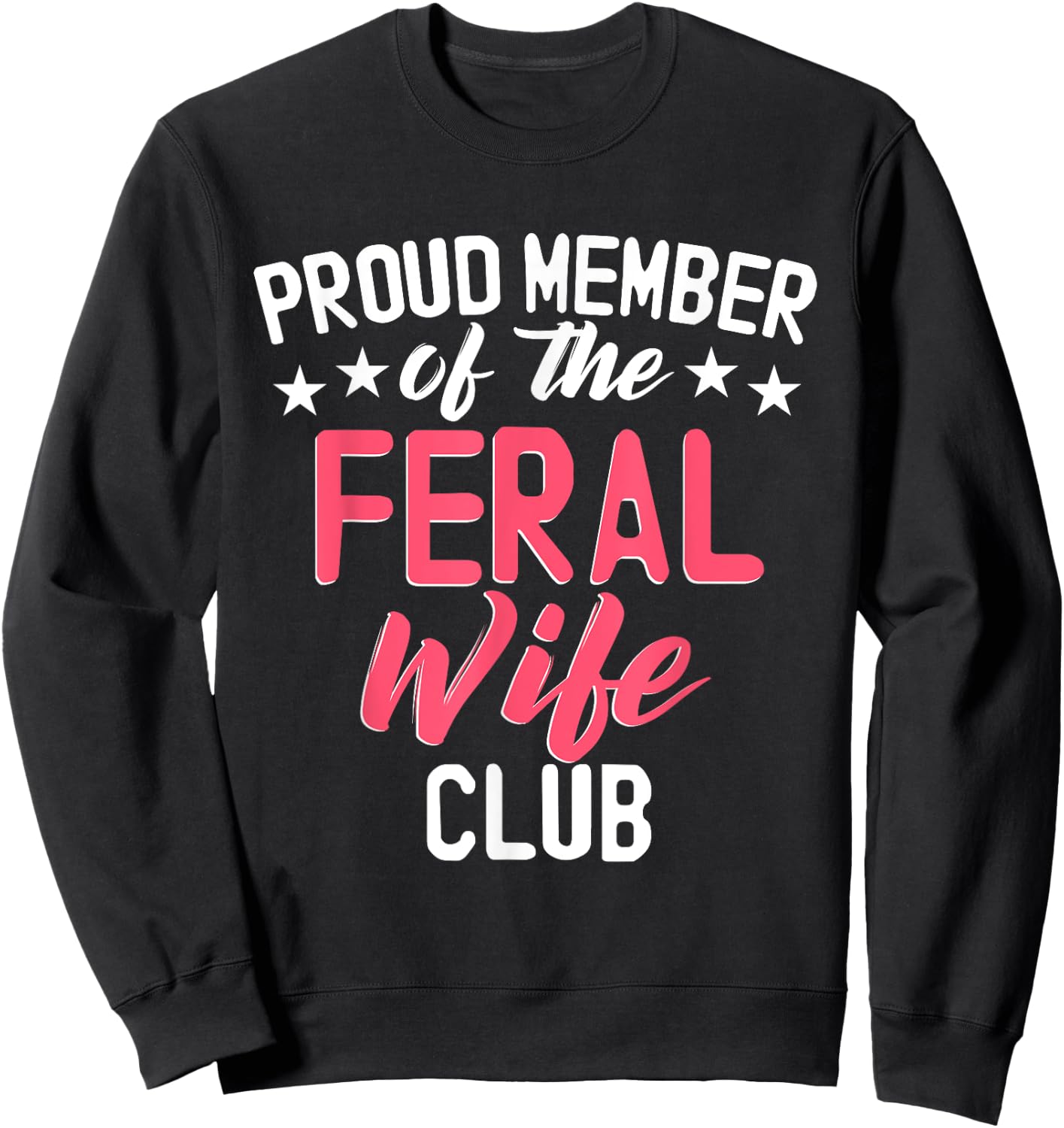 Proud Member Of The Feral Wife Club Sweatshirt - Sweatshirt | Black