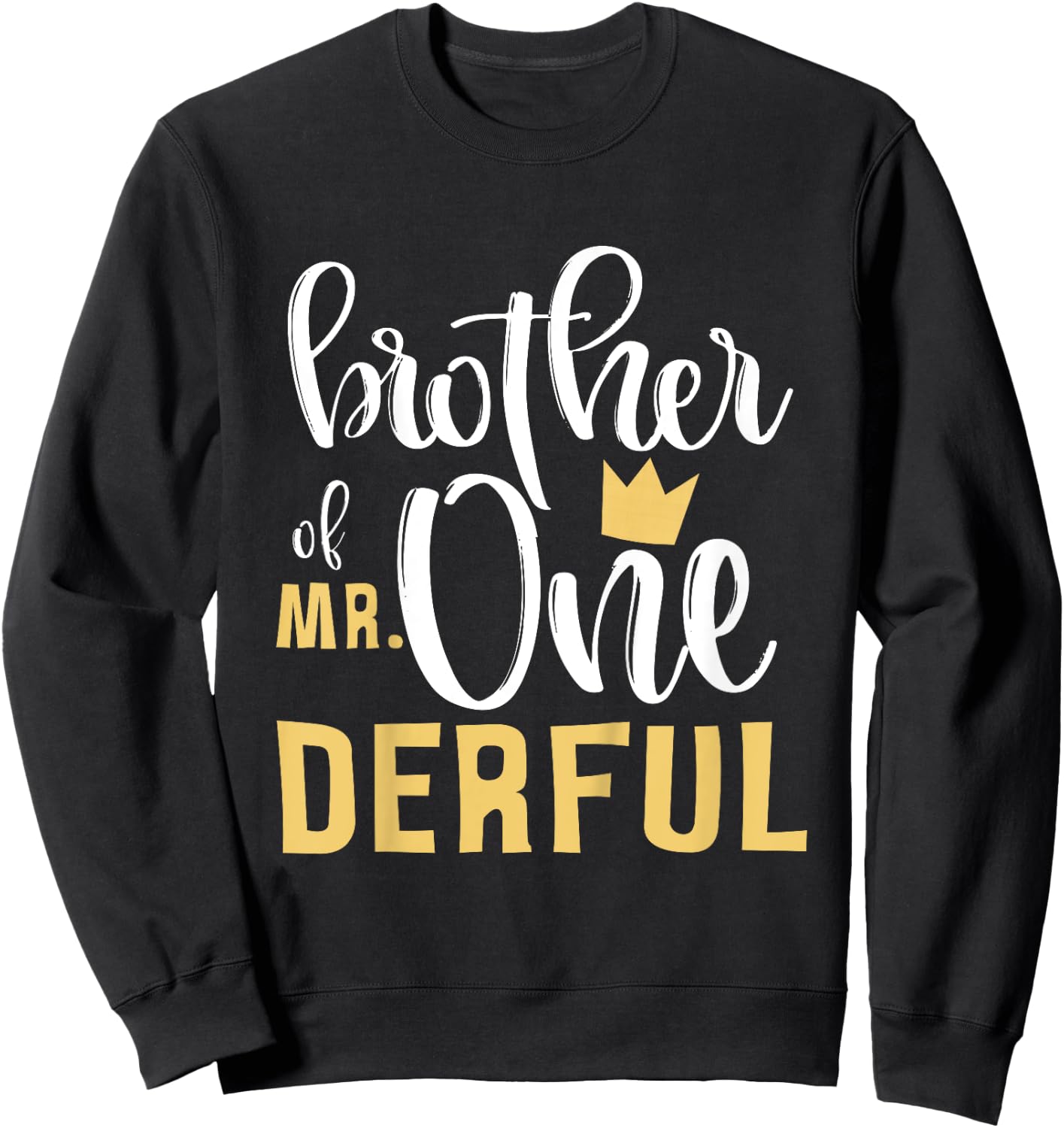 Brother of Mr Onederful 1st Birthday One-Derful Matching Sweatshirt - Sweatshirt | Black