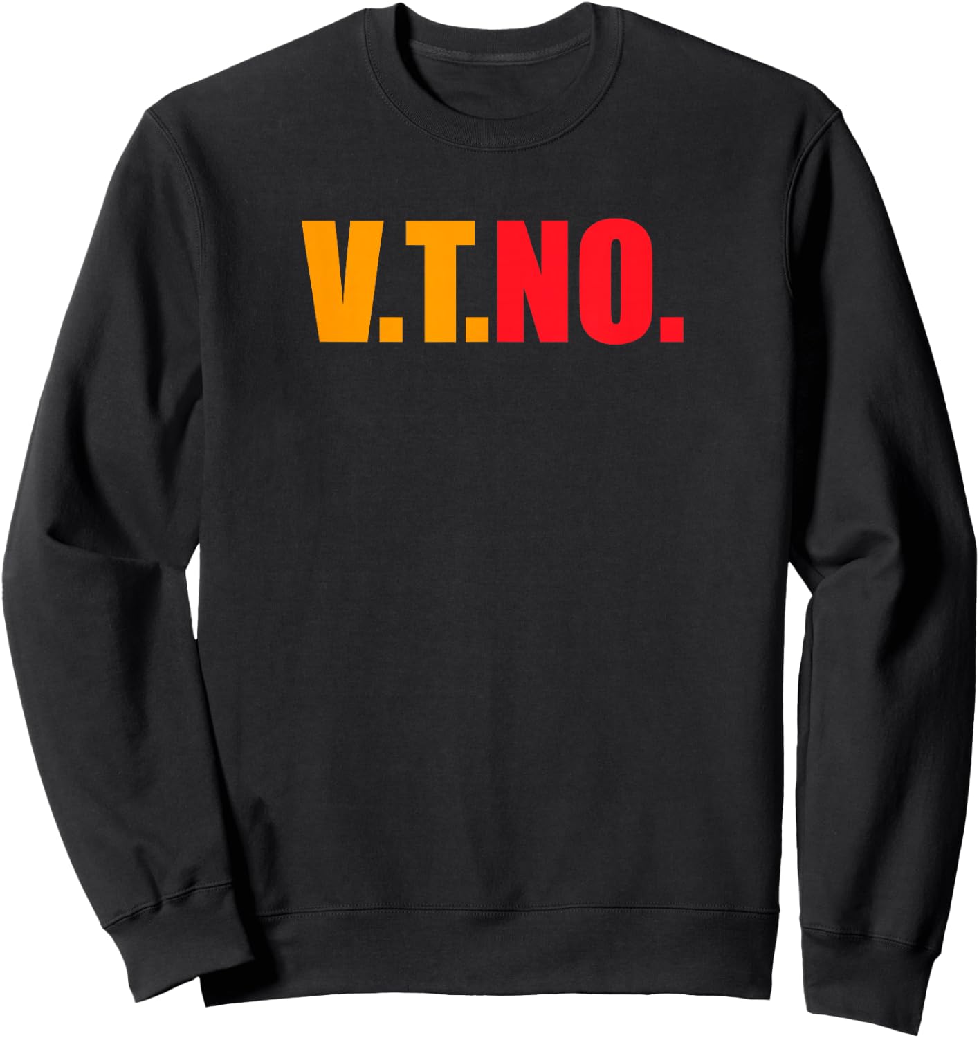 VT No for Amazing Associates V T NO Sweatshirt - Sweatshirt | Black