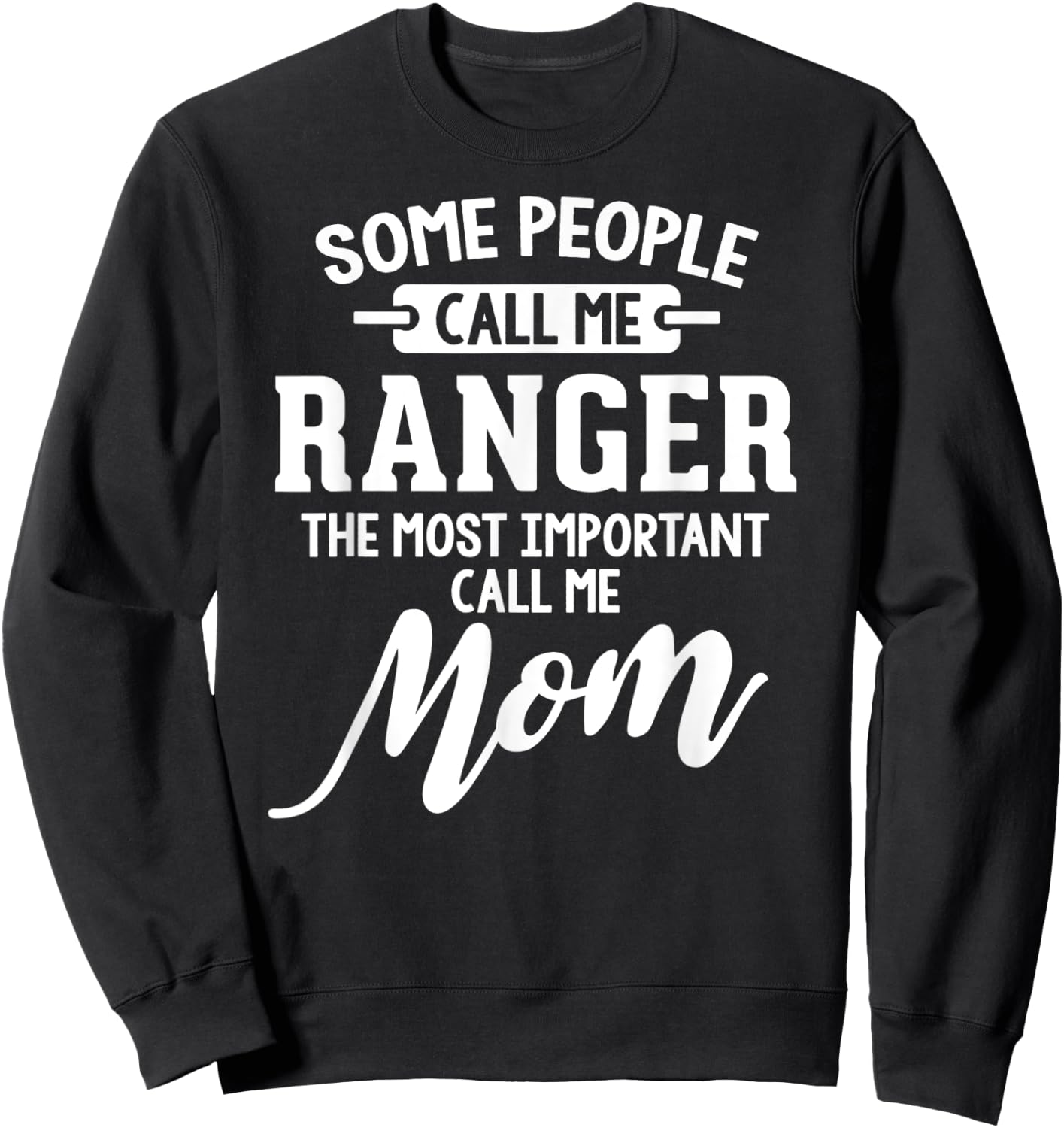 Mothers Day Design for a Ranger Mom Sweatshirt - Sweatshirt | Black
