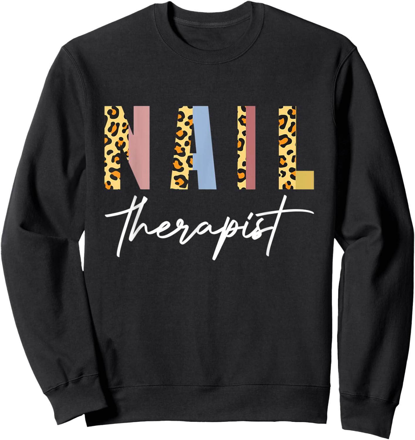 Nail Therapist Nail Salon Nail Tech Nail Artist Nails Sweatshirt - Sweatshirt | Black
