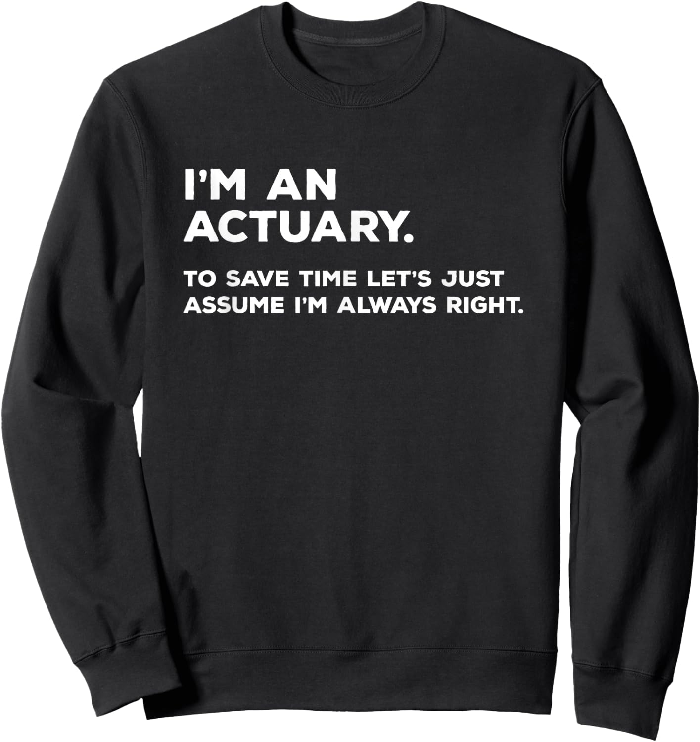Actuarial Gifts for Actuary Sweatshirt - Sweatshirt | Black