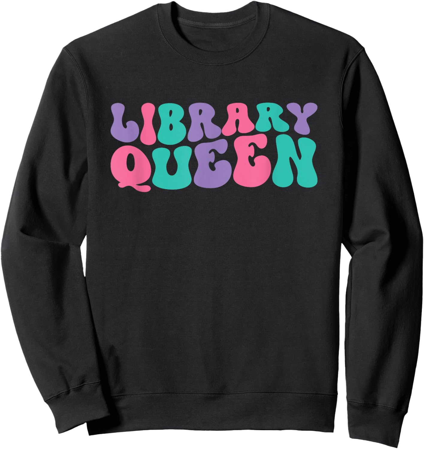 Library Queen Librarian Retro Vintage Wavy Groovy Sweatshirt - Sweatshirt | Black