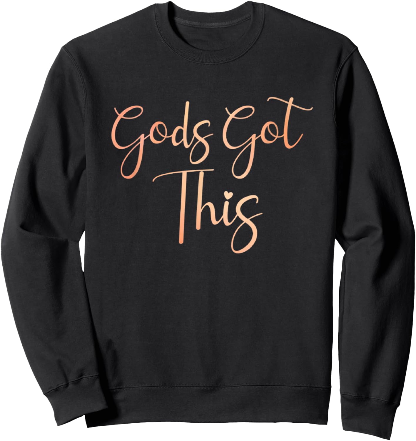 Jesus Loves You Christian Faith Inc. Gods Got This Christian Motivational Sweatshirt - Sweatshirt | Black