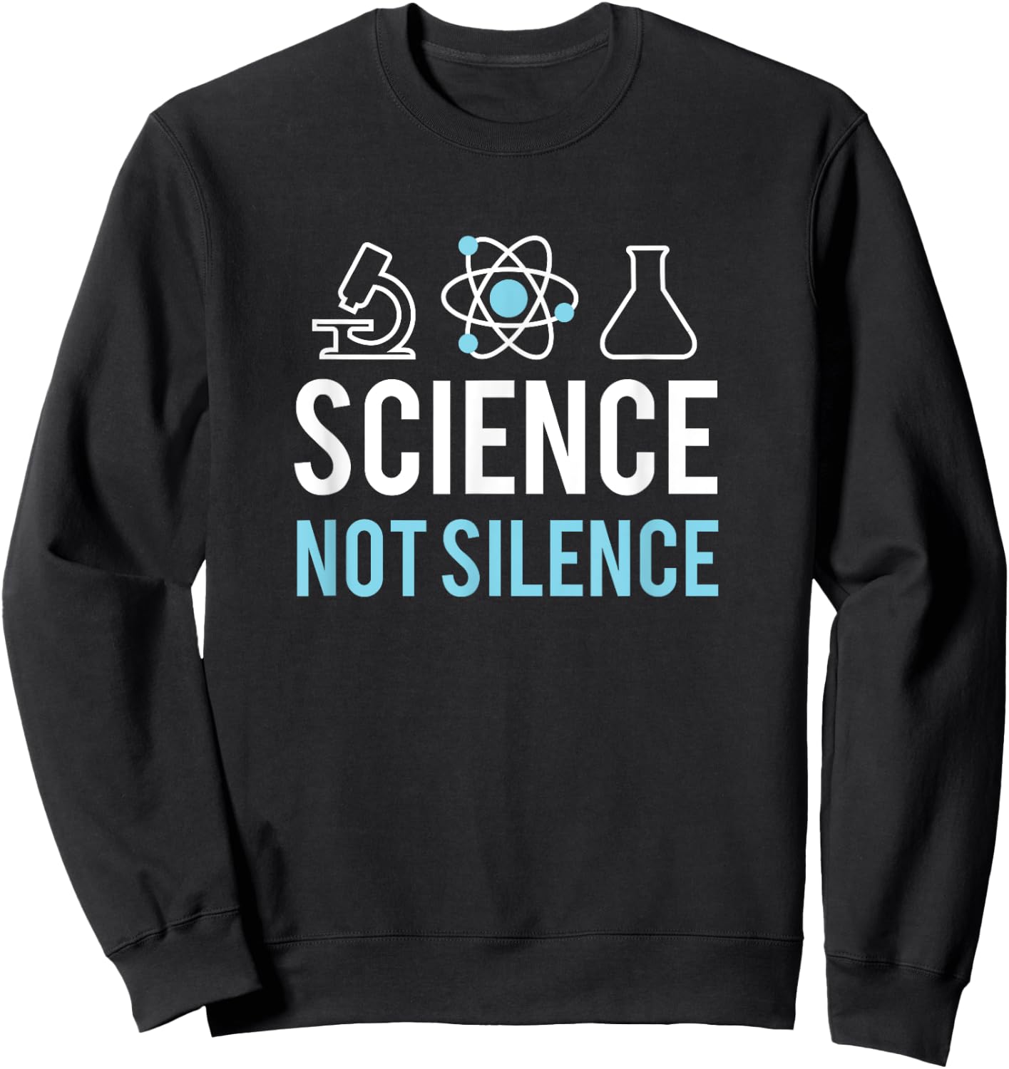 Science Not Silence - March for Science Protest Sweatshirt - Sweatshirt | Black