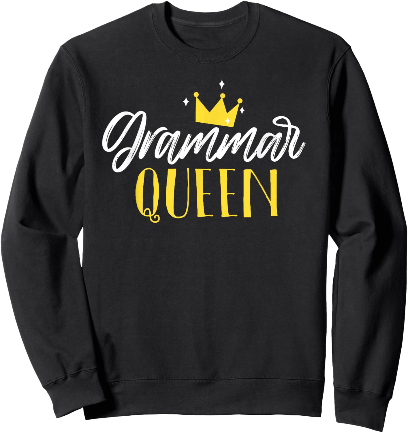 grammar queen funny teacher school friendly Men Women Sweatshirt - Sweatshirt | Black