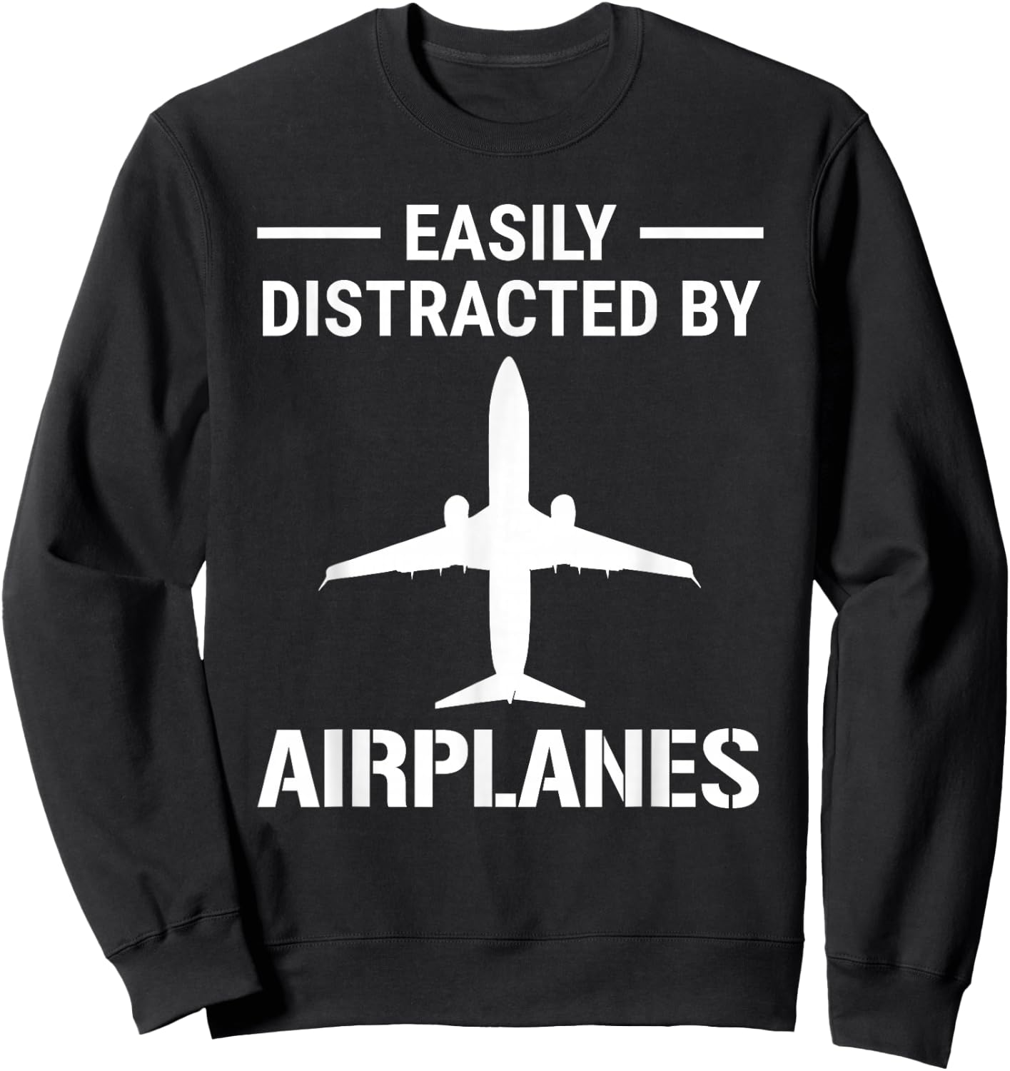 Easily Distracted By Airplanes Funny Pilot Aviation Sweatshirt - Sweatshirt | Black