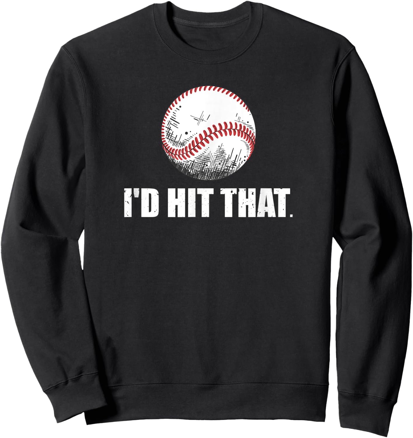 I'd Hit That Baseball | Baseball Player Sweatshirt - Sweatshirt | Black