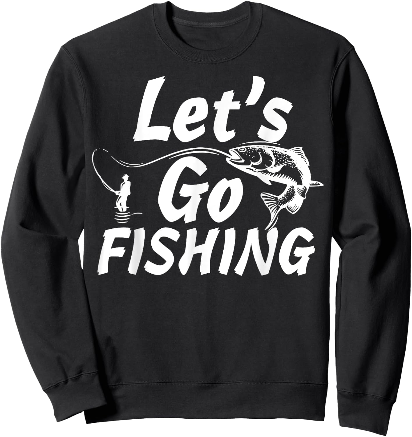 Let’s Go Fishing Shirt Fishing Lovers Or Fisherman Gift Sweatshirt - Sweatshirt | Black